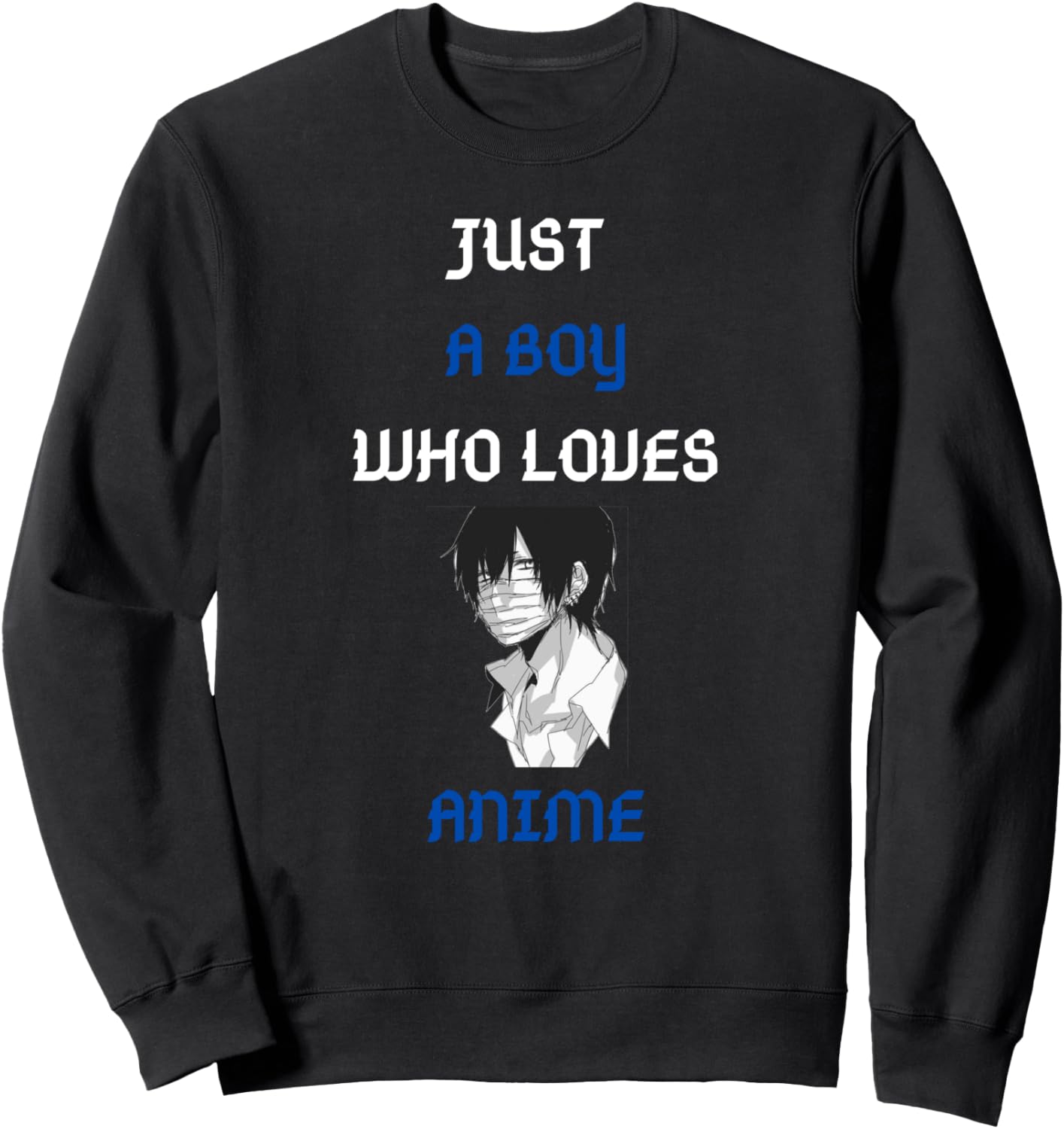 Just A Boy Who Loves Anime - Boy Who Loves Anime Sweatshirt