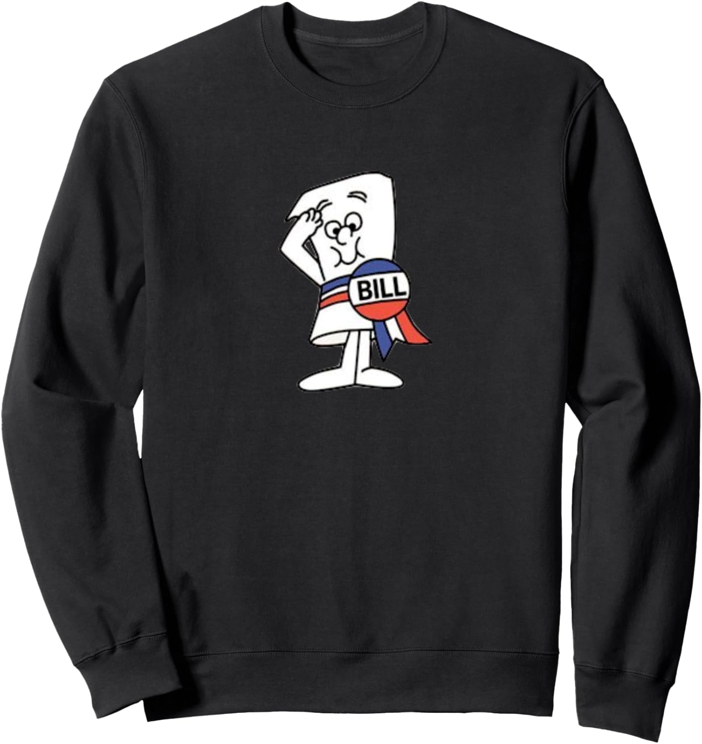 Bill of Im Just a Bill Sweatshirt