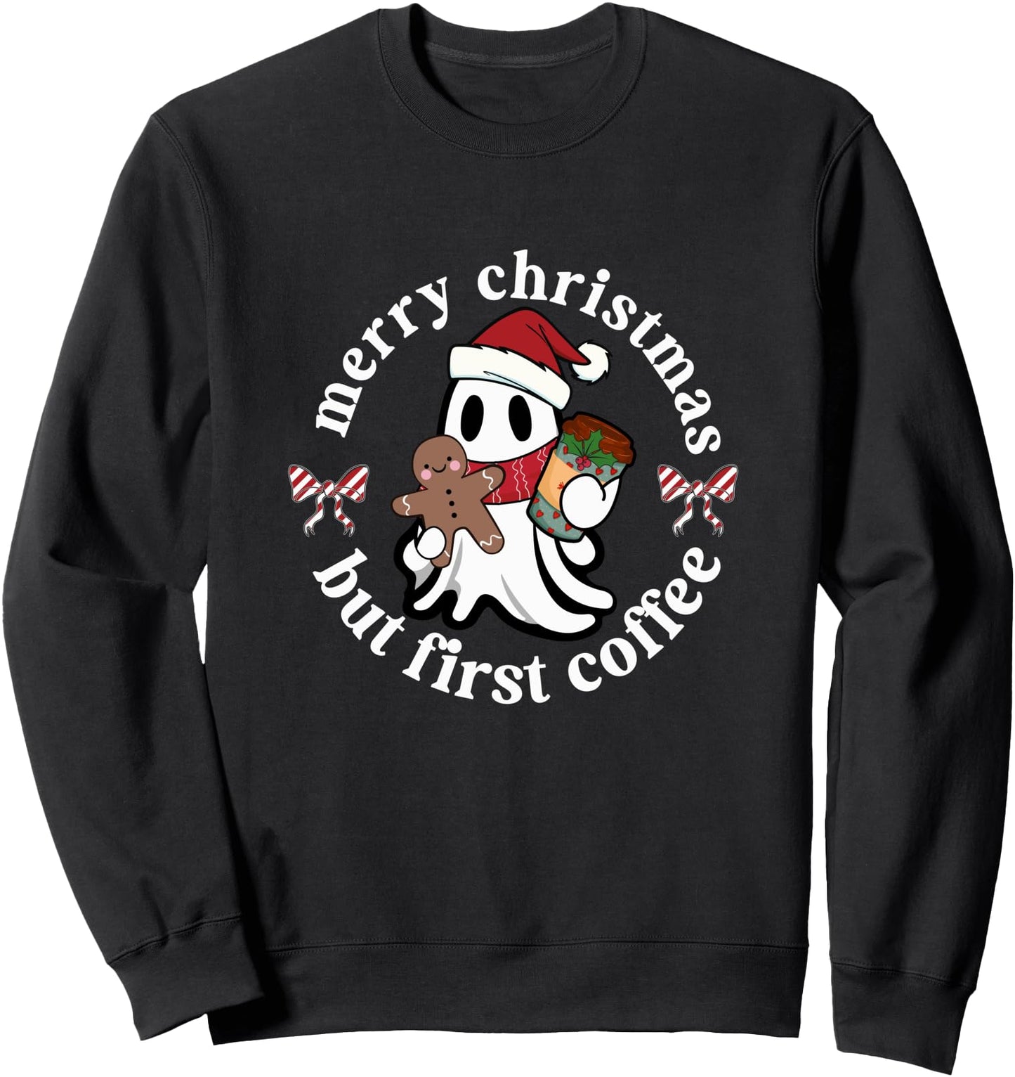 Merry Christmas But First Coffee Ghost Christmas Sweatshirt