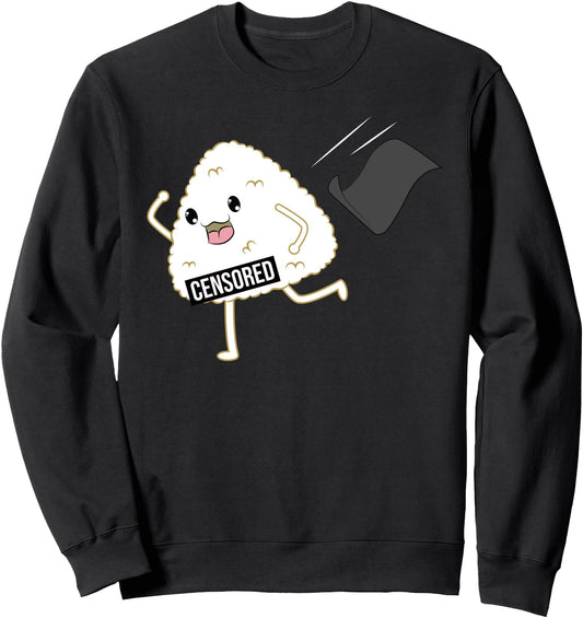 Censored Crazy Happy Onigiri Japanese Sushi Anime Sweatshirt