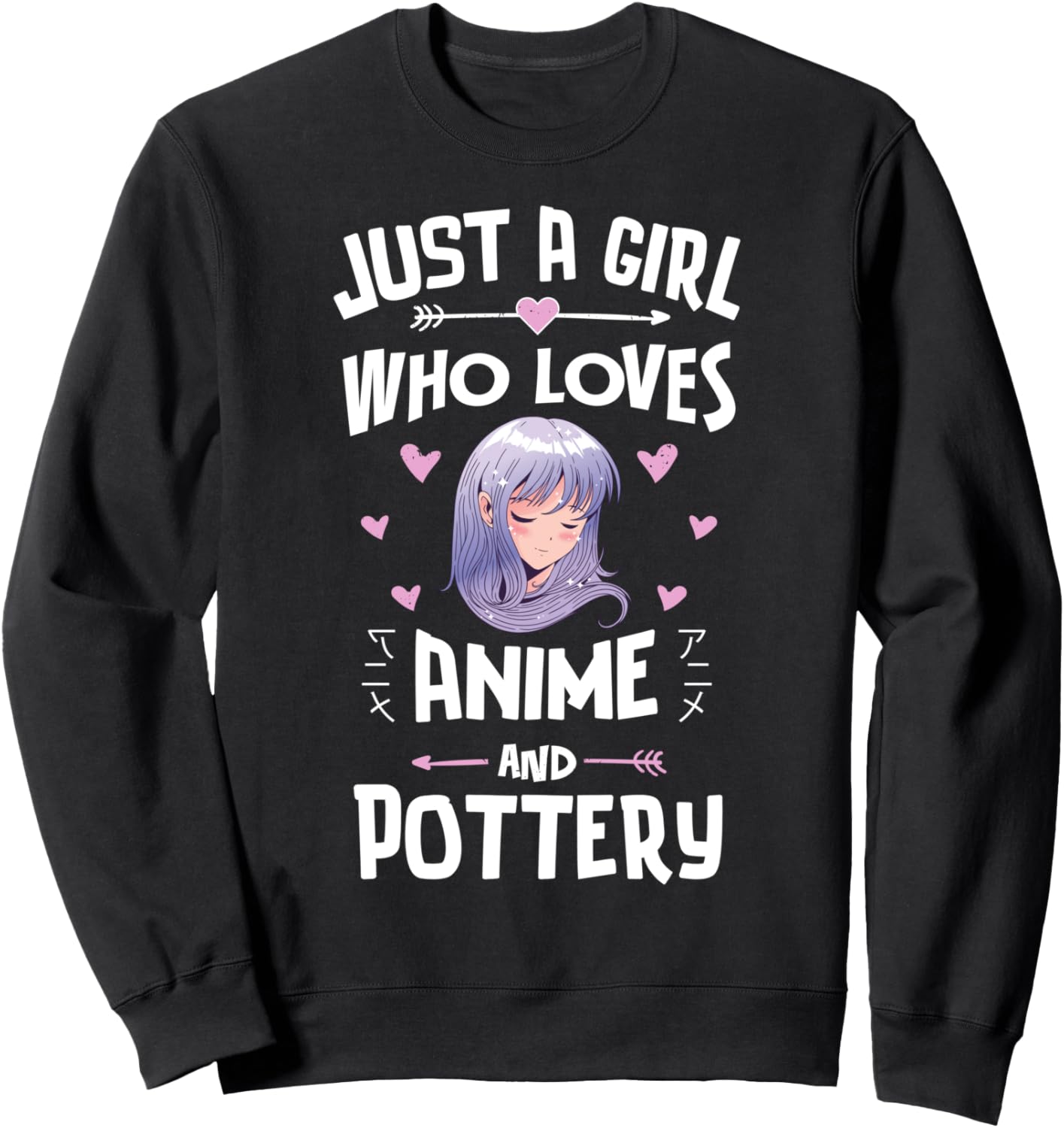 Just A Girl Who Loves Anime And Pottery Gift Women Sweatshirt
