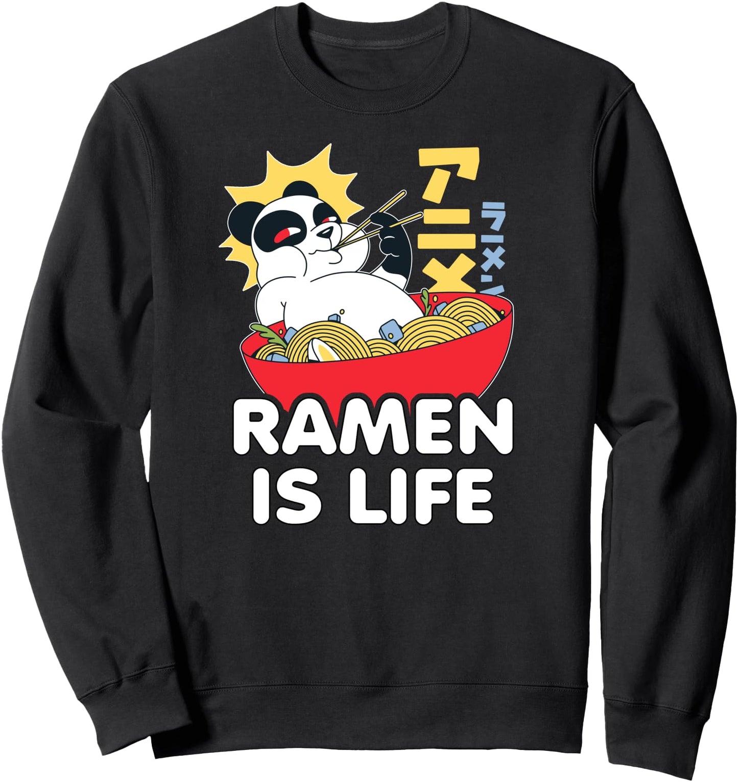 Ramen is Life - Funny Anime Panda Kawaii Japanese style Sweatshirt