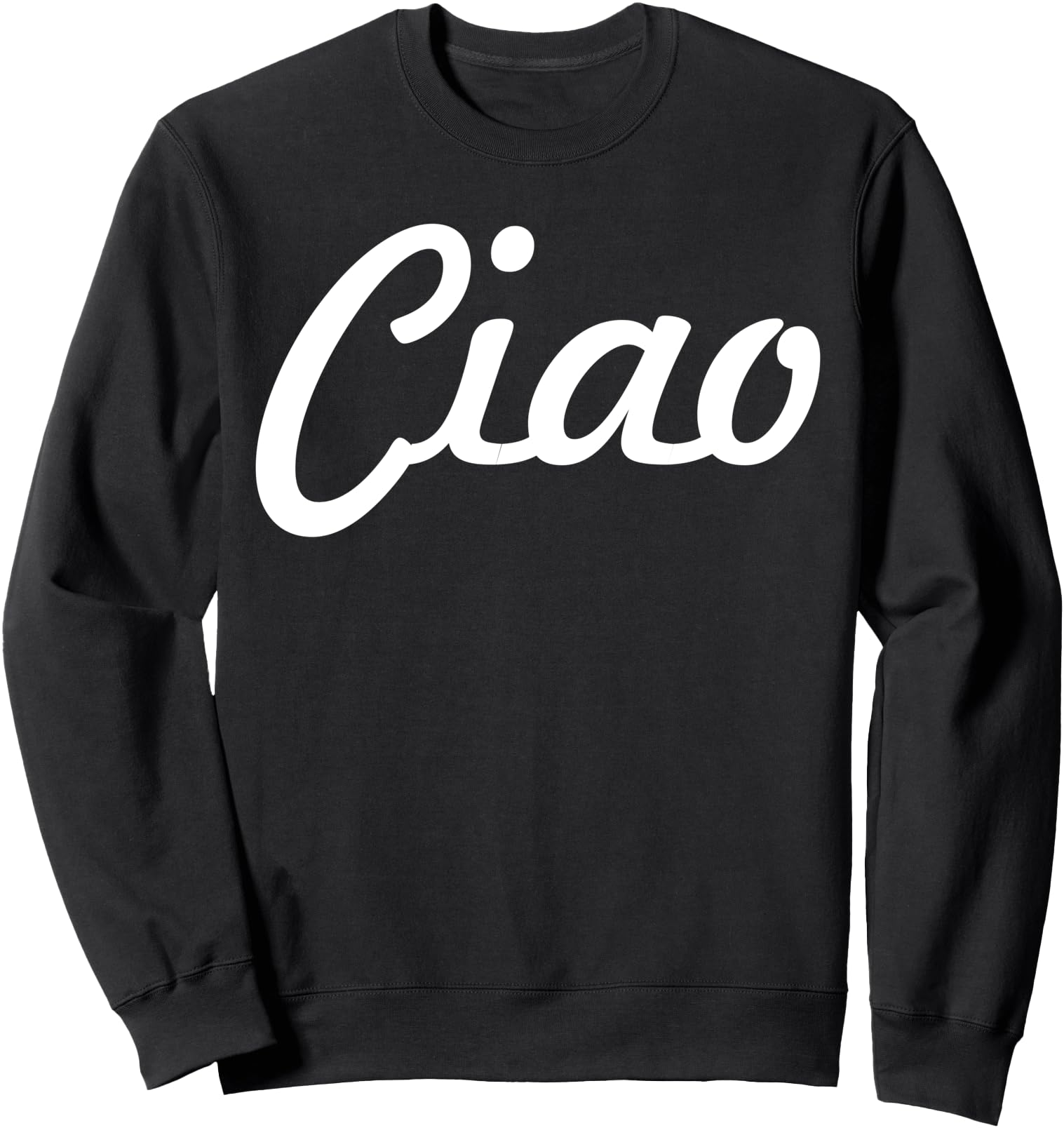 Ciao Italian Greeting Italy Lover Language Gift Tee Sweatshirt