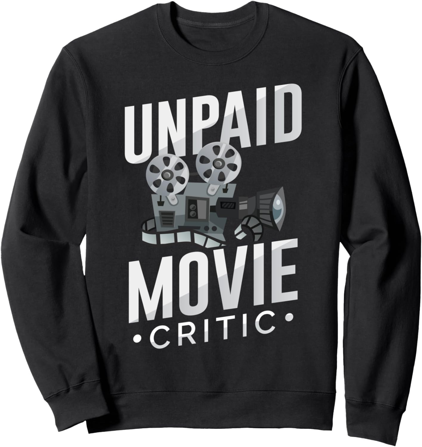 Unpaid Movie Critic Funny Movie Lover Film Buff Gifts Sweatshirt