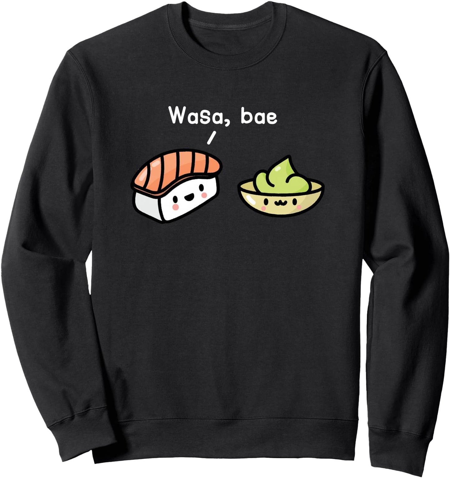 Sushi Kawaii Wasa Bae Japanese Foodie Sweatshirt
