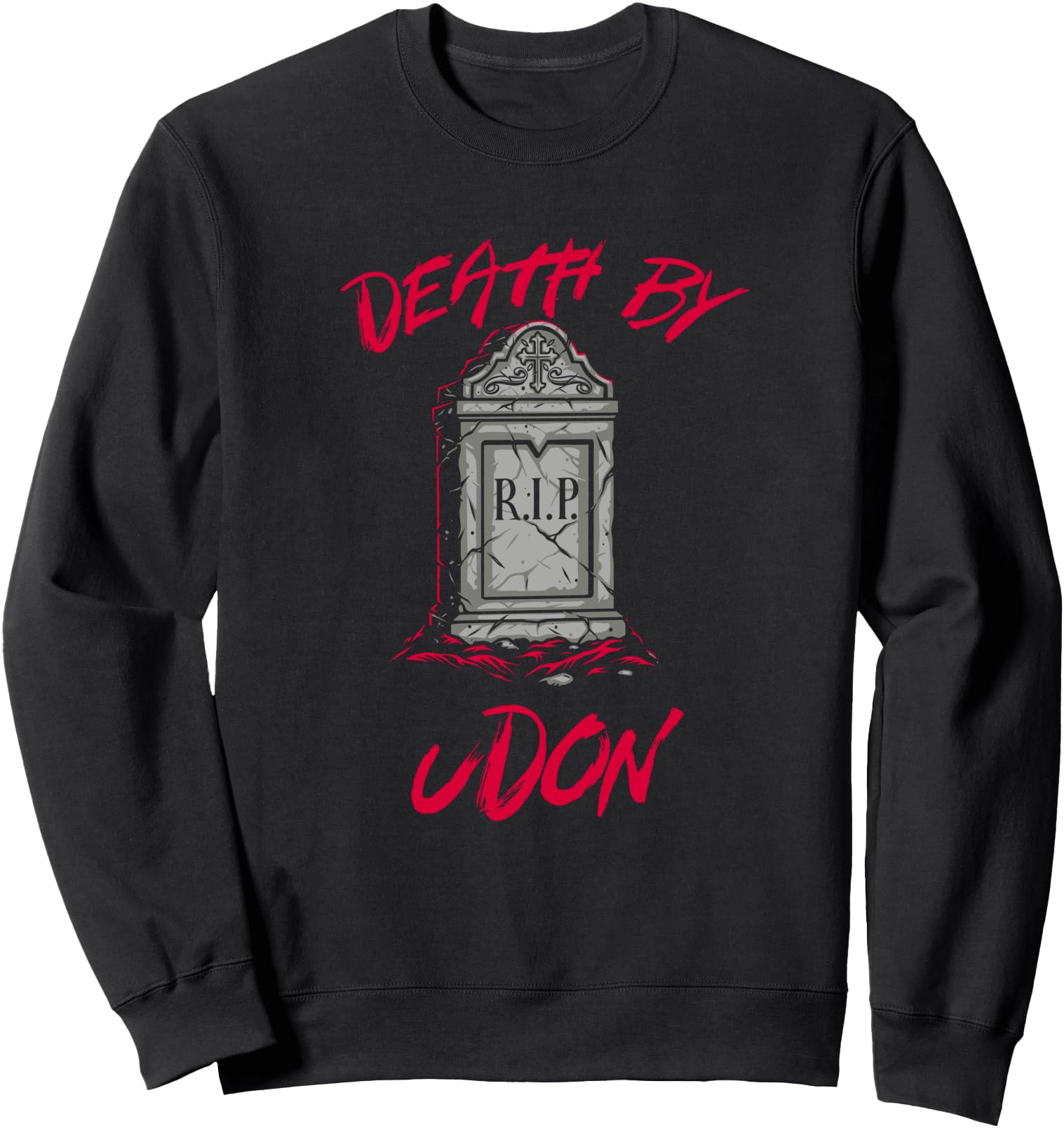 Death by Udon Comfort Food Japanese Noodles Favorite Food Sweatshirt