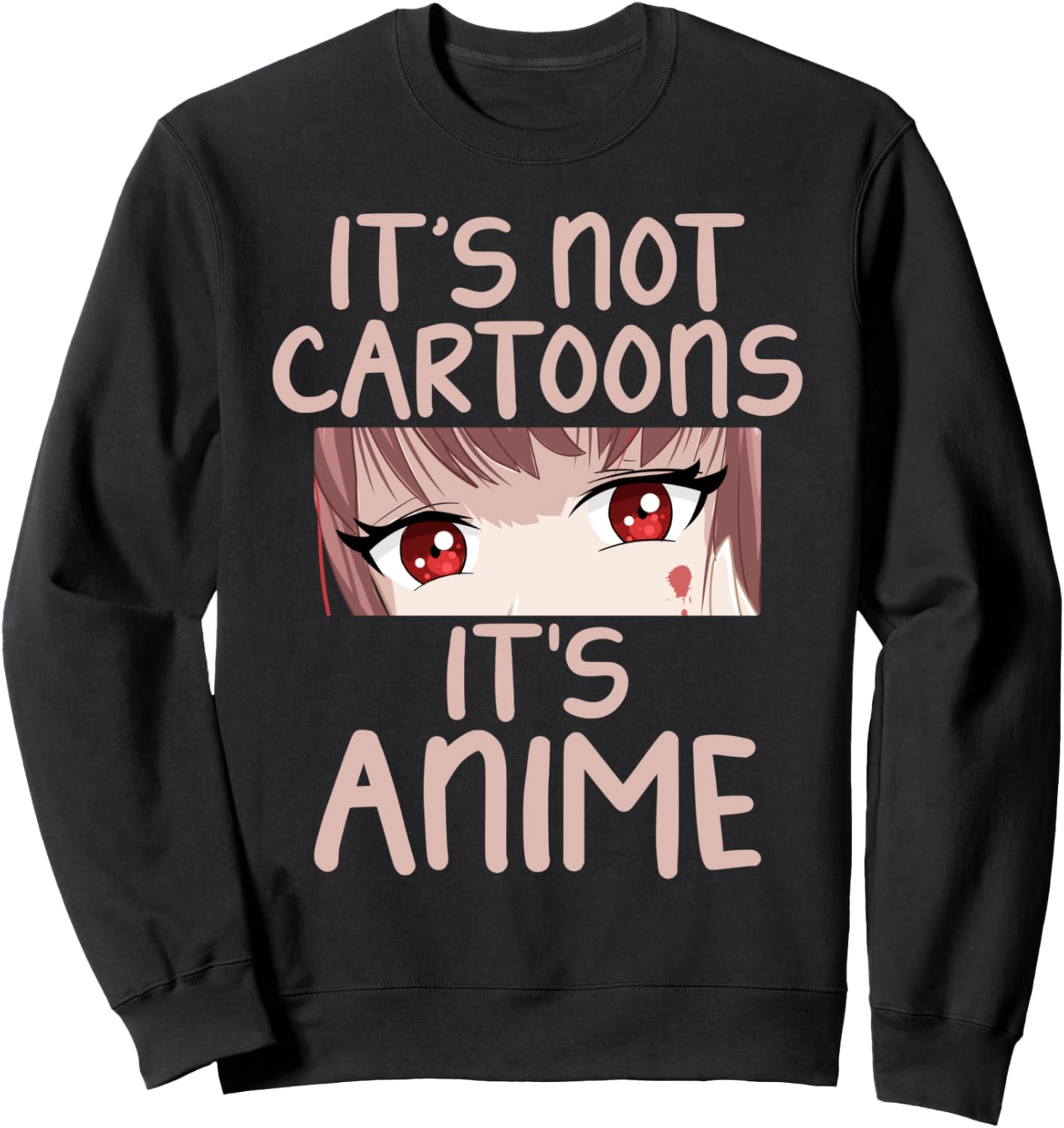Japanese Anime Shirt Characters Its Not Cartoons Its Anime Sweatshirt