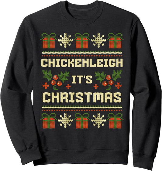 Chickenleigh it's Christmas Funny Xmas Sweatshirt