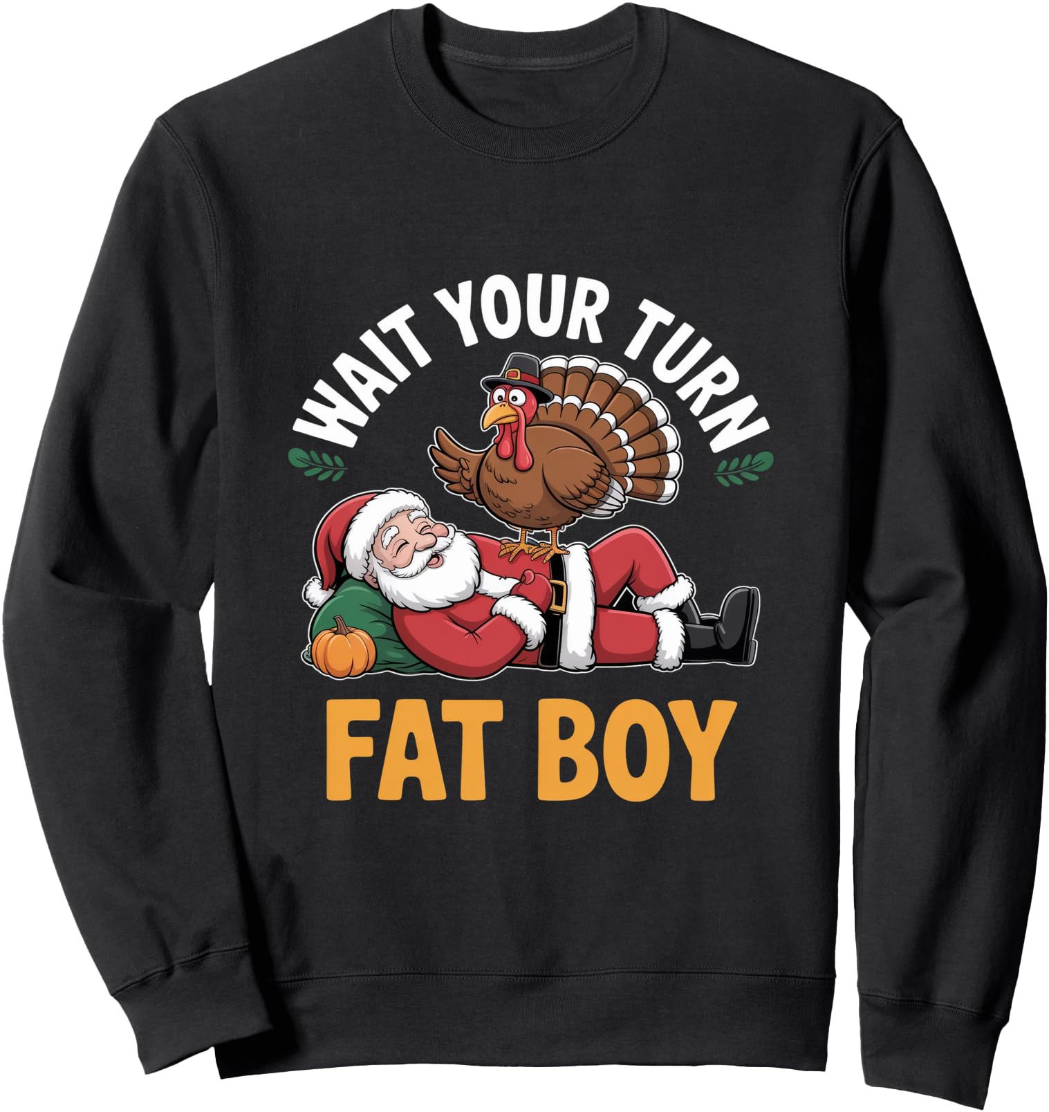 Wait Your Turn Fat Boy Thanksgiving Sweatshirt