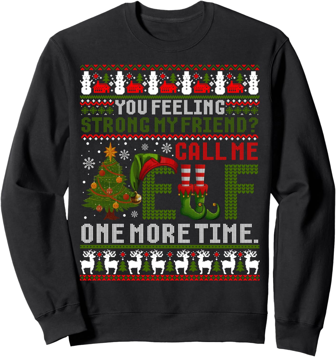 Christmas Call Me Elf One More Time Ugly Xmas Sweater Sweatshirt