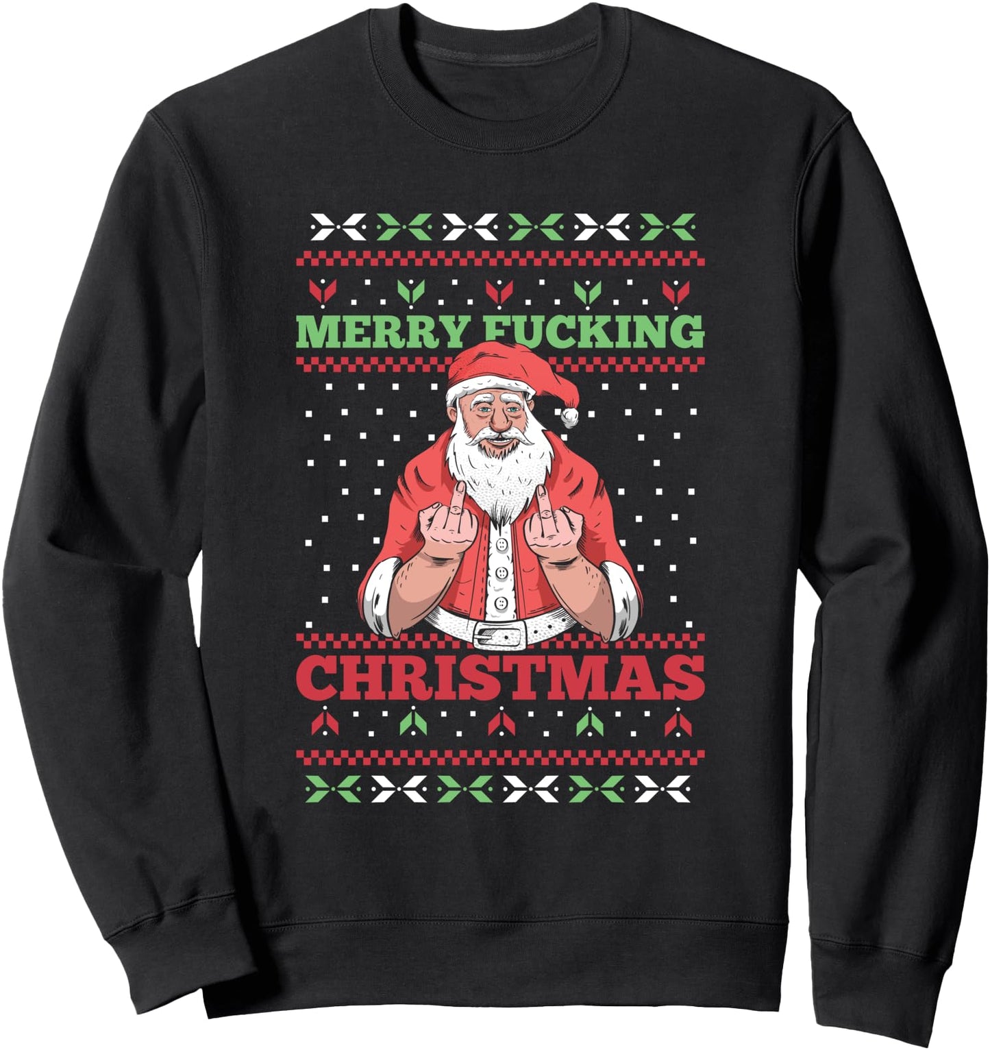 Merry Fucking Christmas Adult Humor Santa Pun Ugly Sweater Sweatshirt
