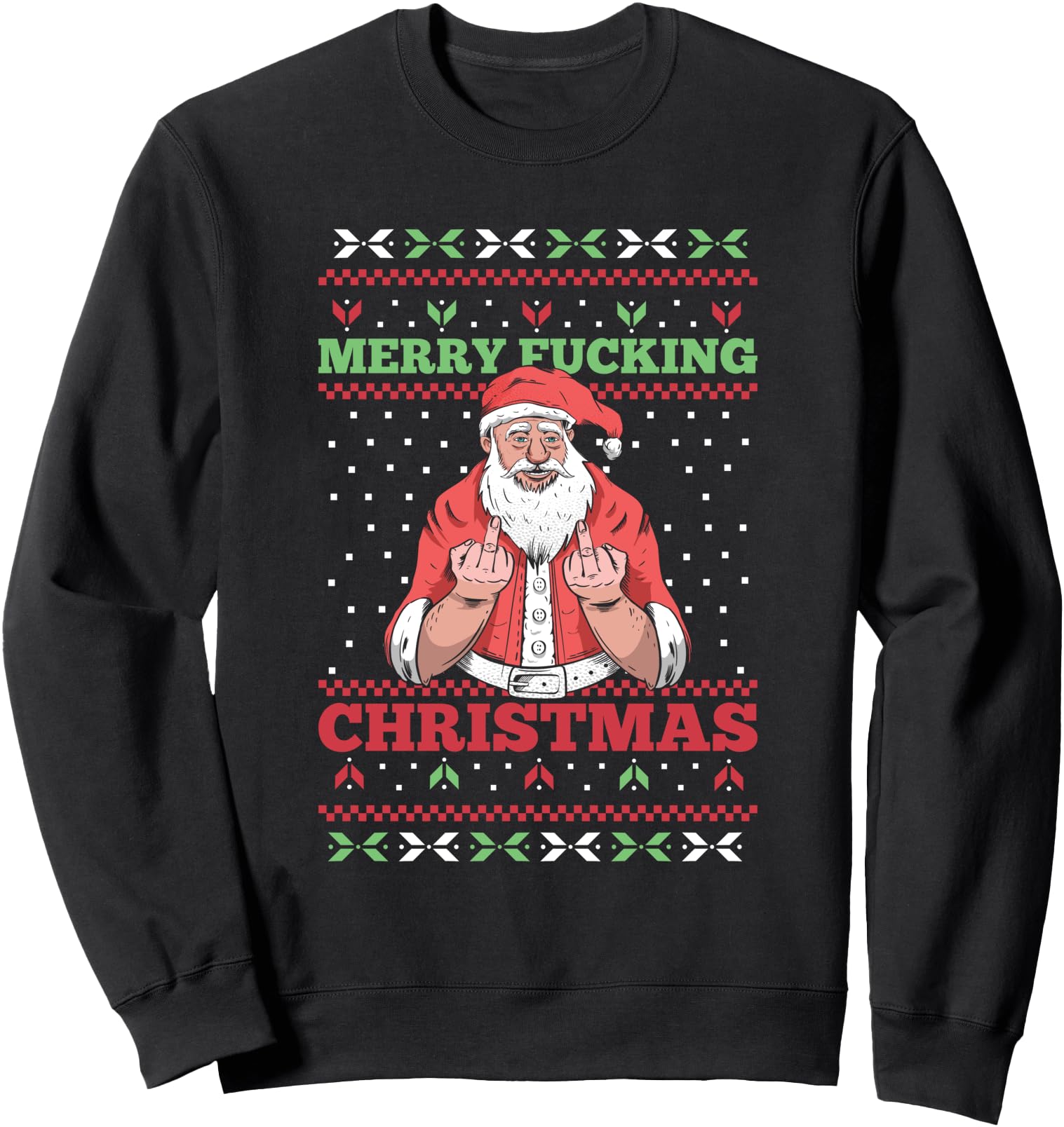 Merry Fucking Christmas Adult Humor Santa Pun Ugly Sweater Sweatshirt