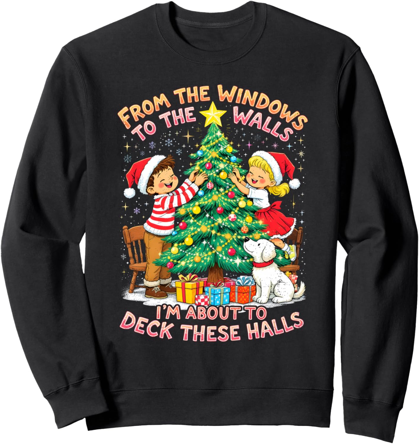 From The Windows To Walls Deck These Halls Christmas Sweatshirt