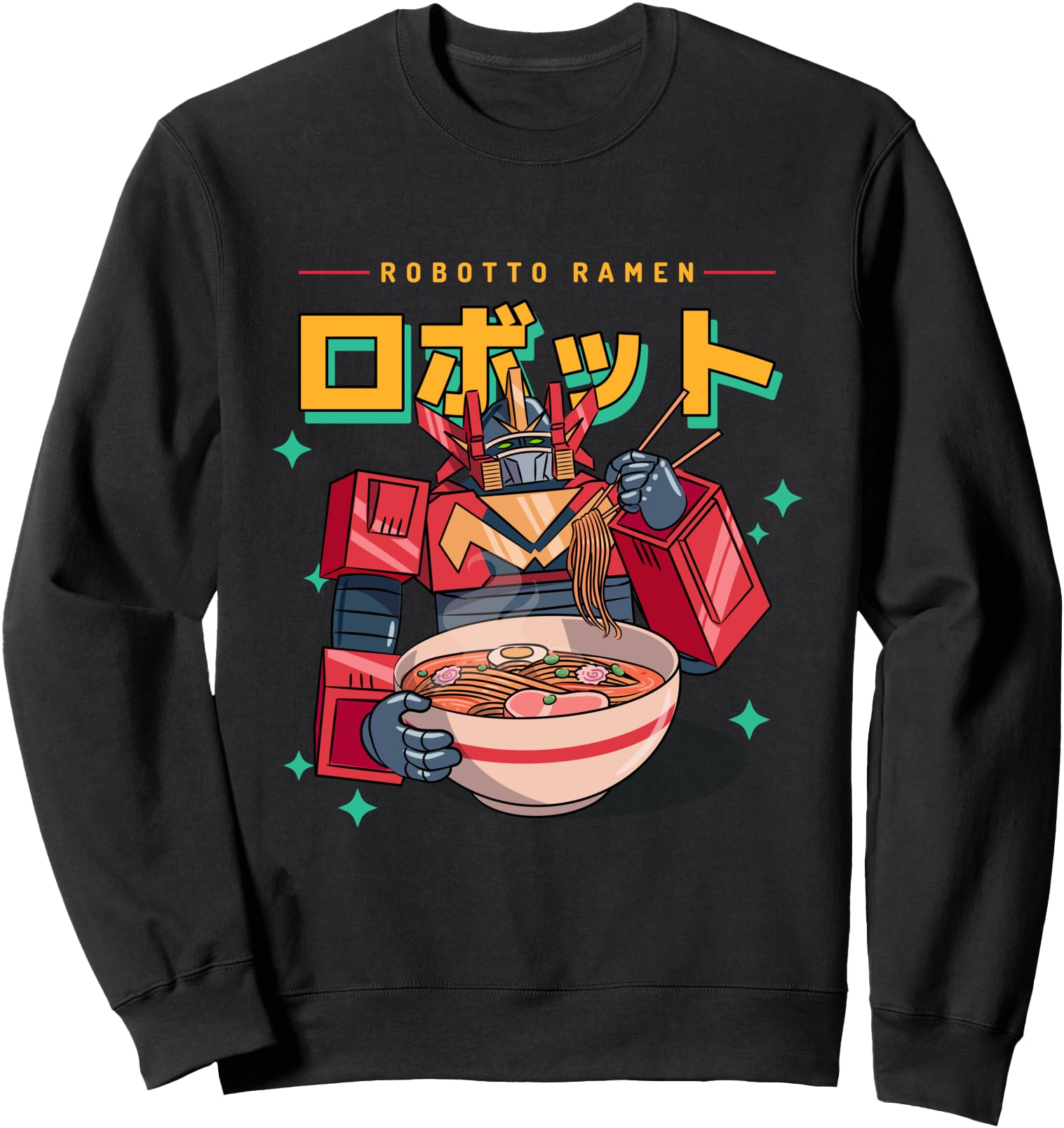 Japanese Robotto: Robot Ramen Sweatshirt