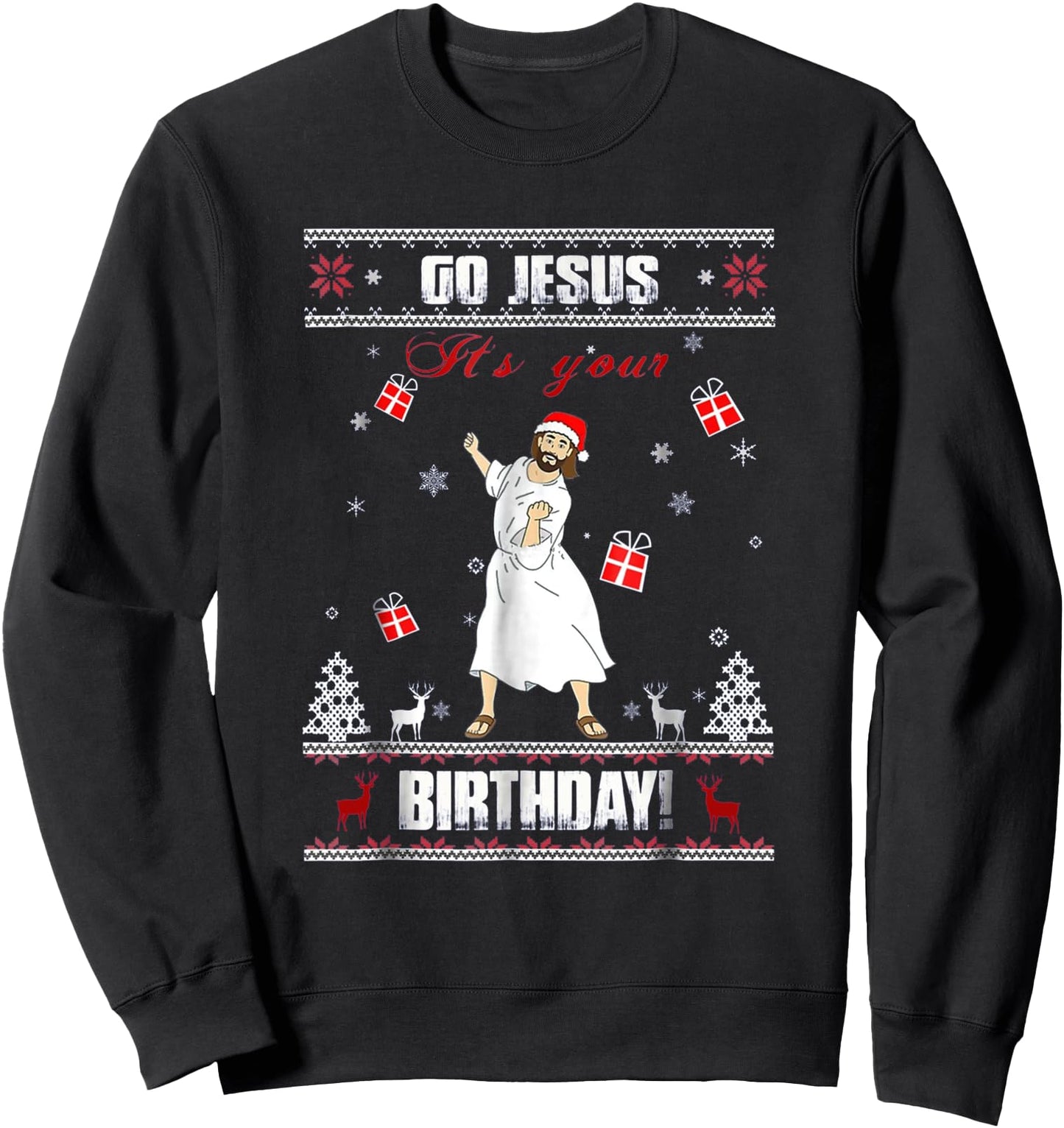 Go Jesus it's Your Birthday Ugly Christmas Sweater Sweatshirt