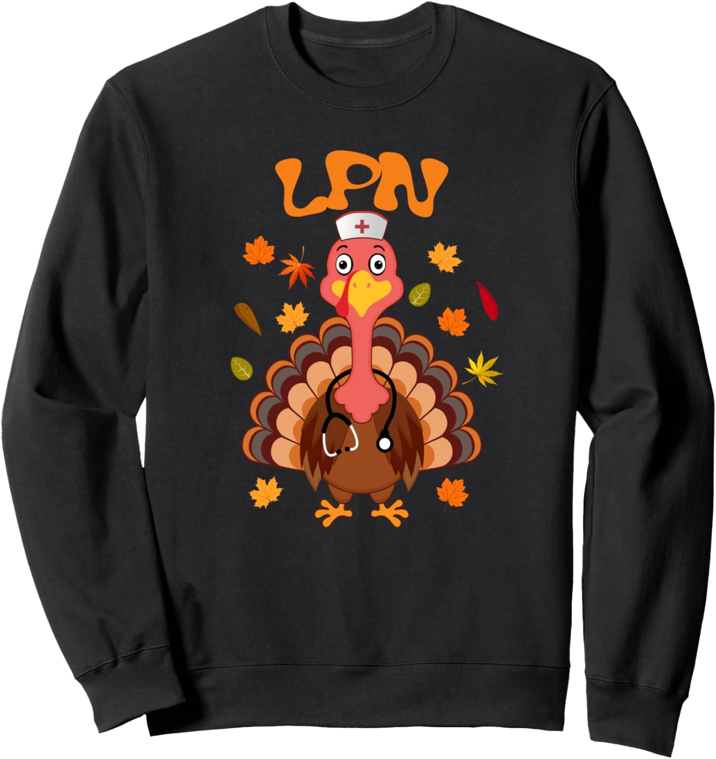 LPN Nurse Turkey Stethoscope Thanksgiving Nursing Women Men Sweatshirt