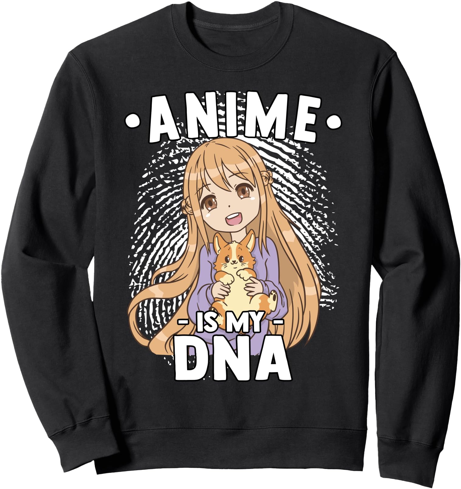 Anime Is My DNA - Funny Anime Otaku - Fingerprint Japanese Sweatshirt