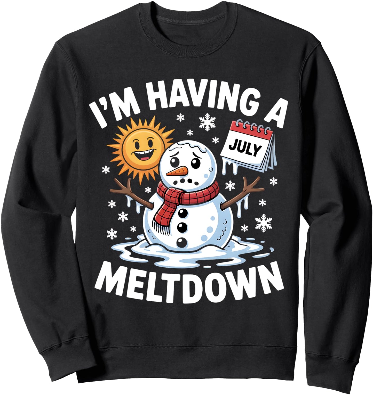 Funny I'm Having A Meltdown Snowman Christmas In July Sweatshirt