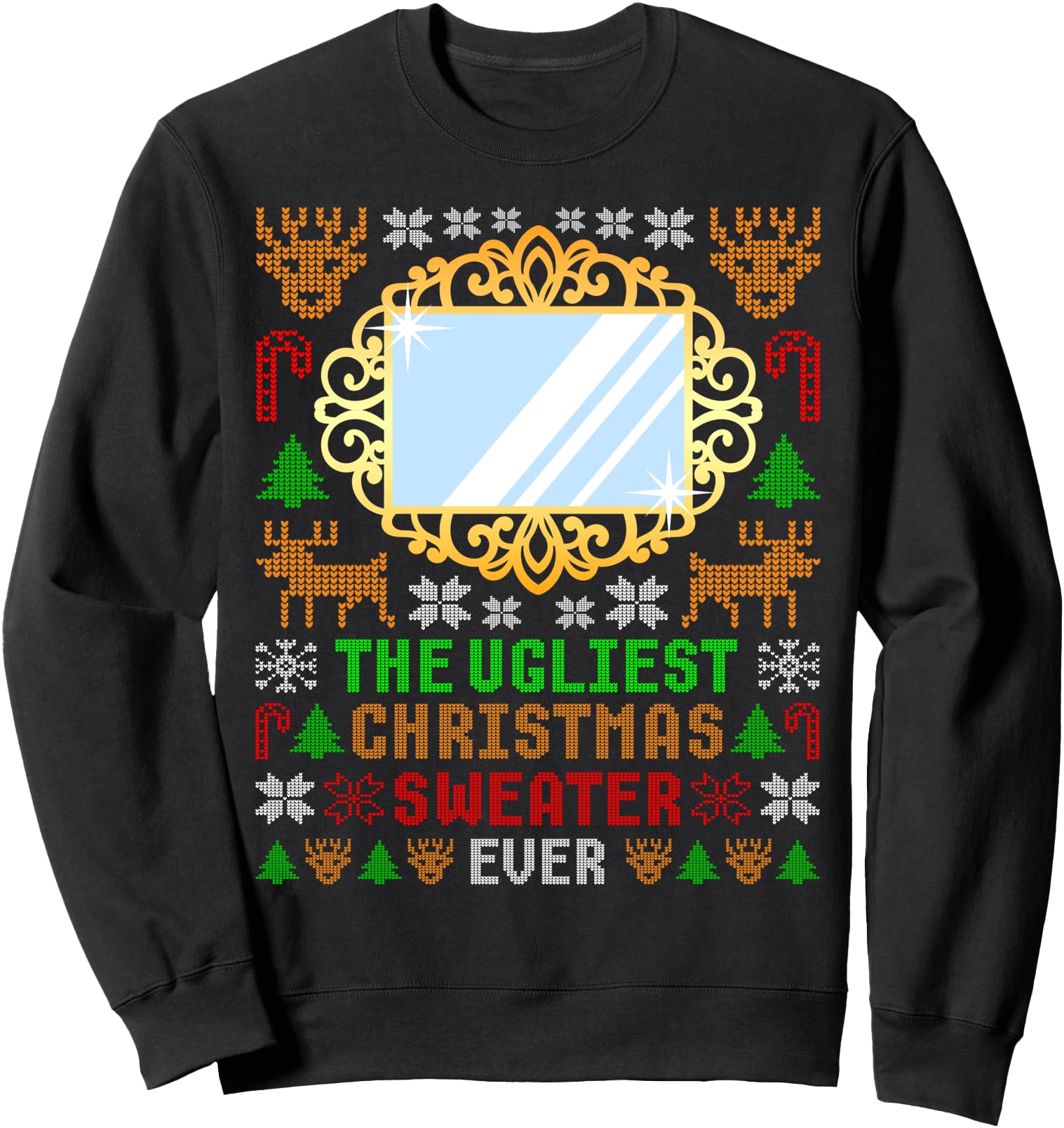 The Ugliest Christmas Sweater Ever With An Image Of A Mirror Sweatshirt