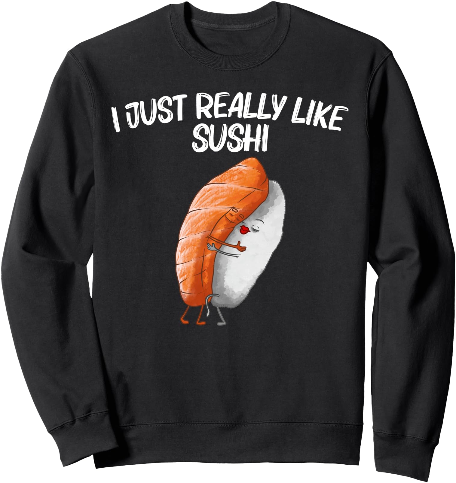 Cool Sushi For Men Women Sushi Hug Japanese Food Roll Kawaii Sweatshirt