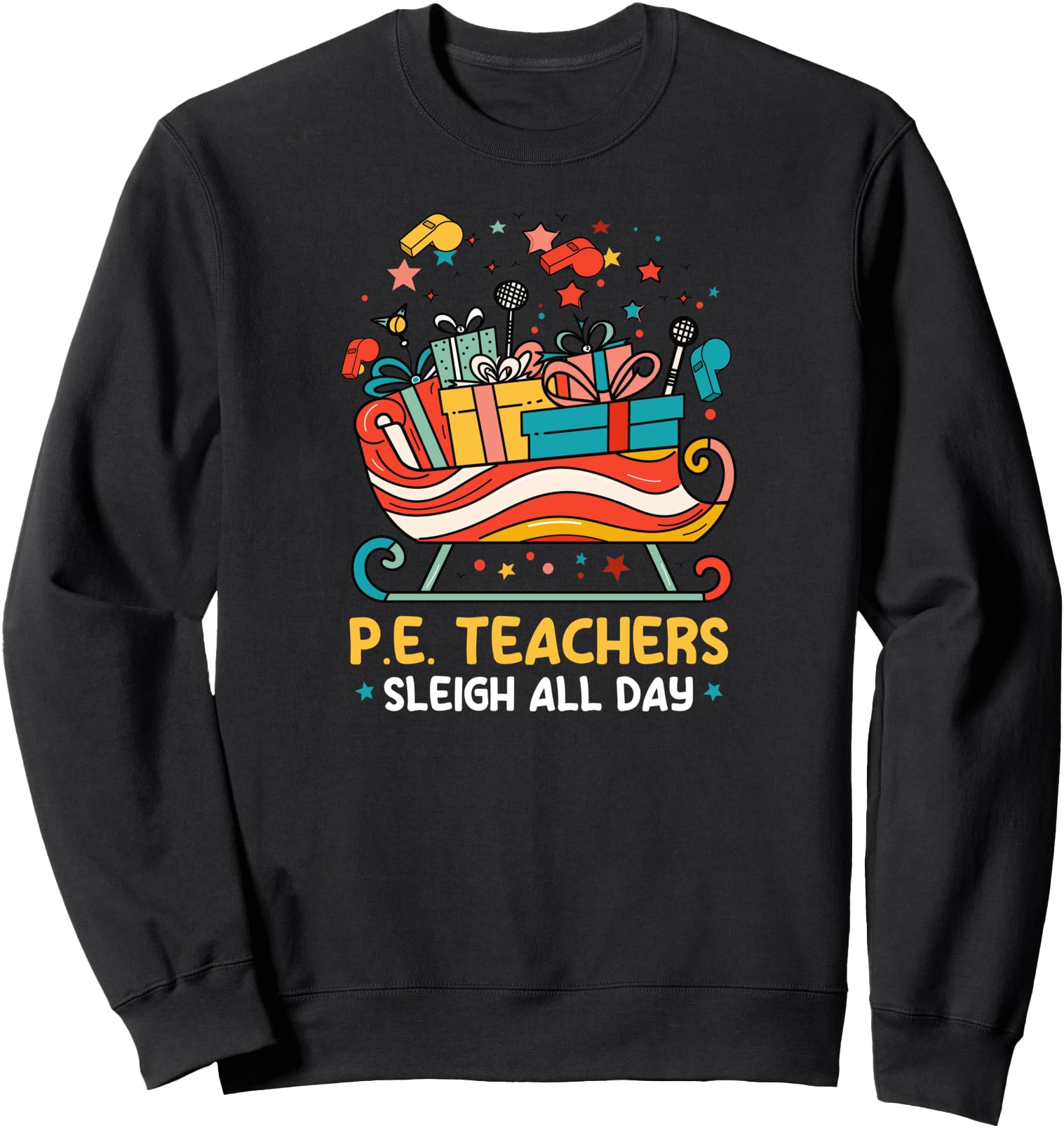 PE Christmas P.E. Teachers Sleigh All Day Sweatshirt