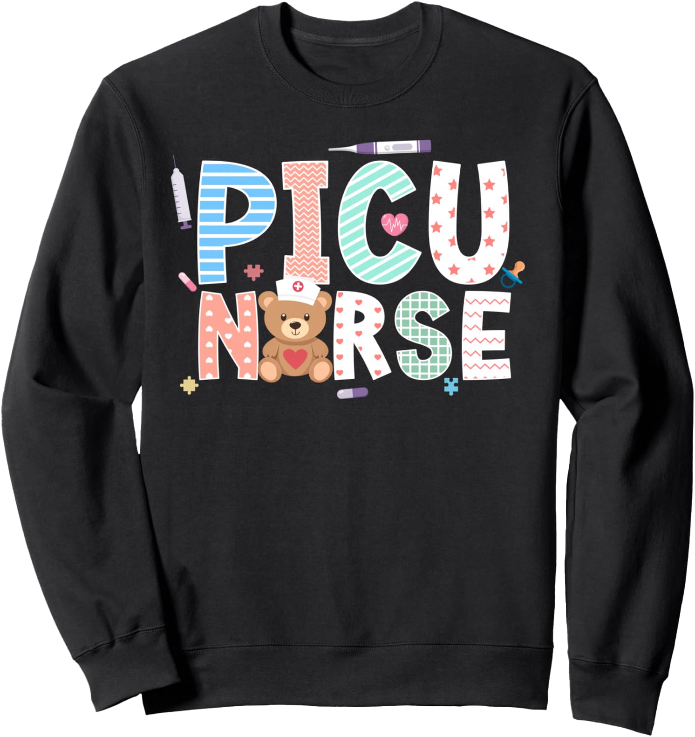 PICU Nurse Appreciation Pediatric ICU Nurse PICU Nursing Sweatshirt