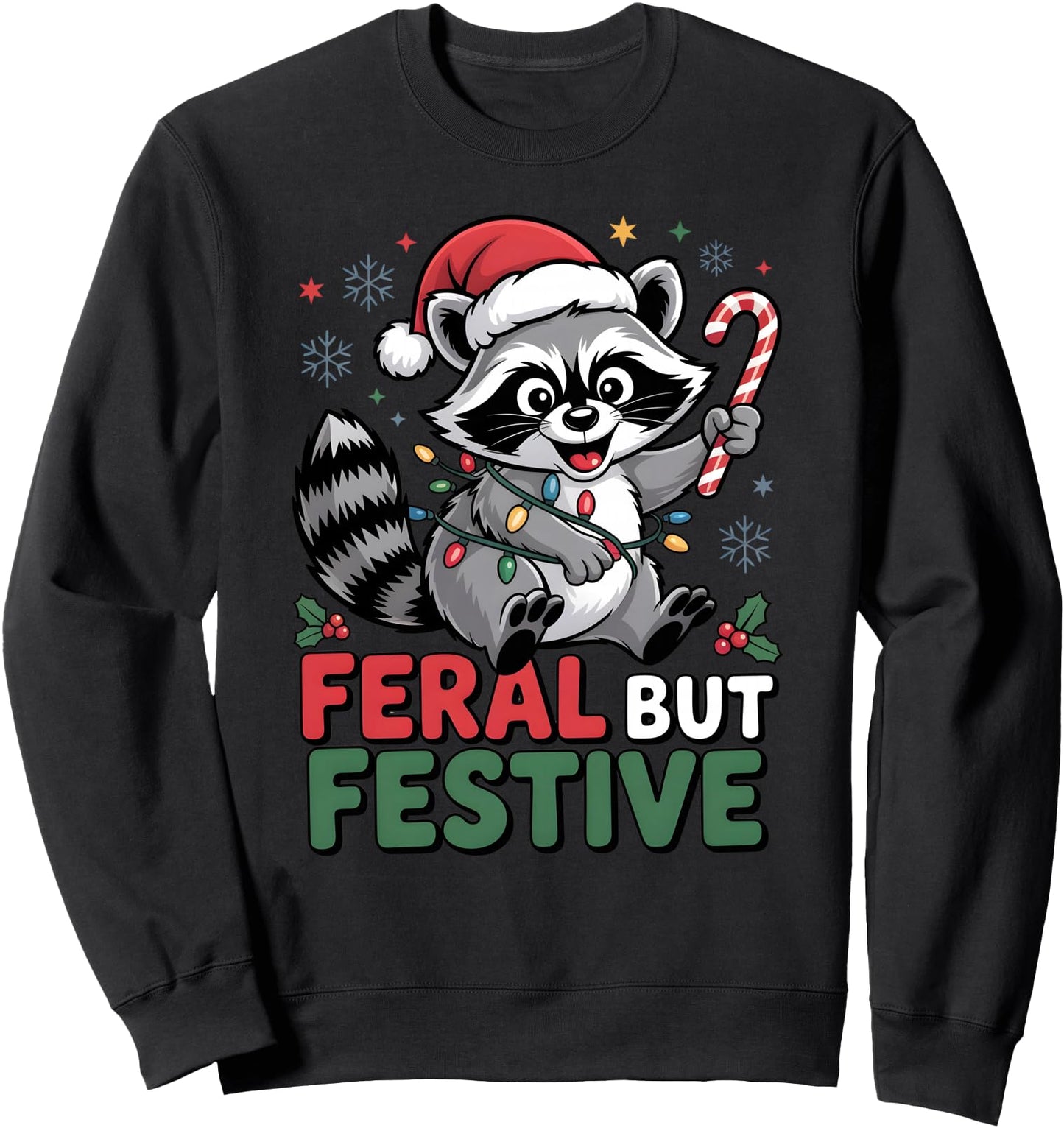 Feral But Festive Christmas Raccoon Sweatshirt