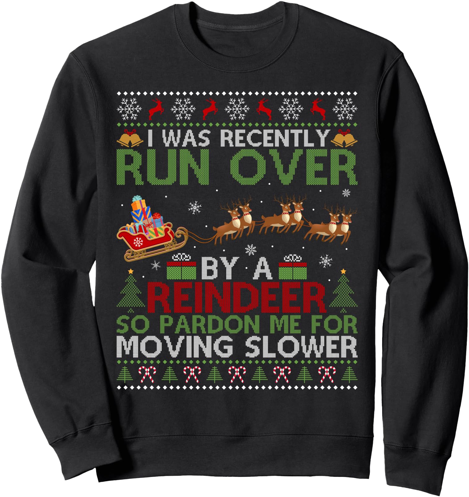 I Was Recently Run Over By A Reindeer Ugly Christmas Sweater Sweatshirt