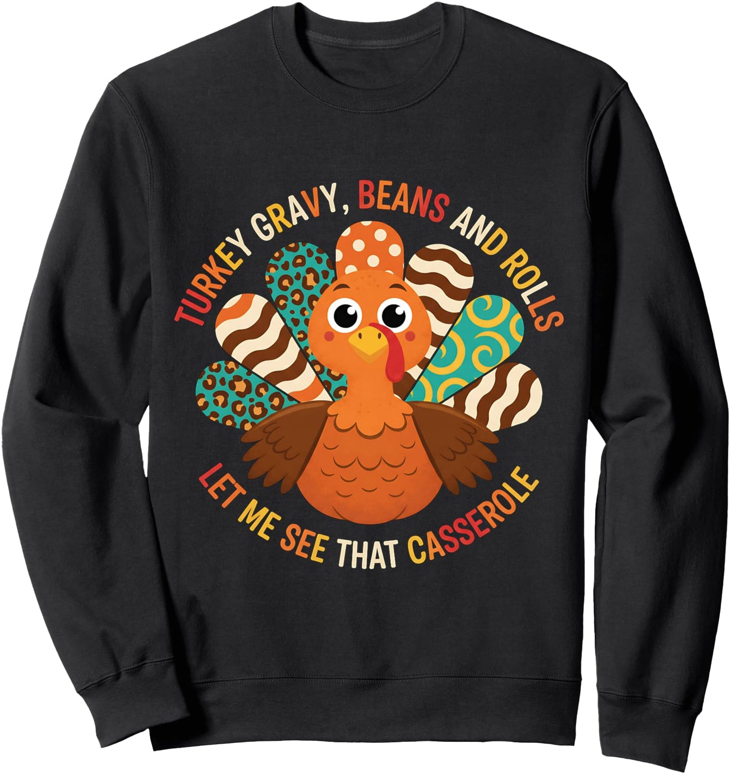 Turkey Gravy Beans And Rolls Let Me See That Casserole Sweatshirt