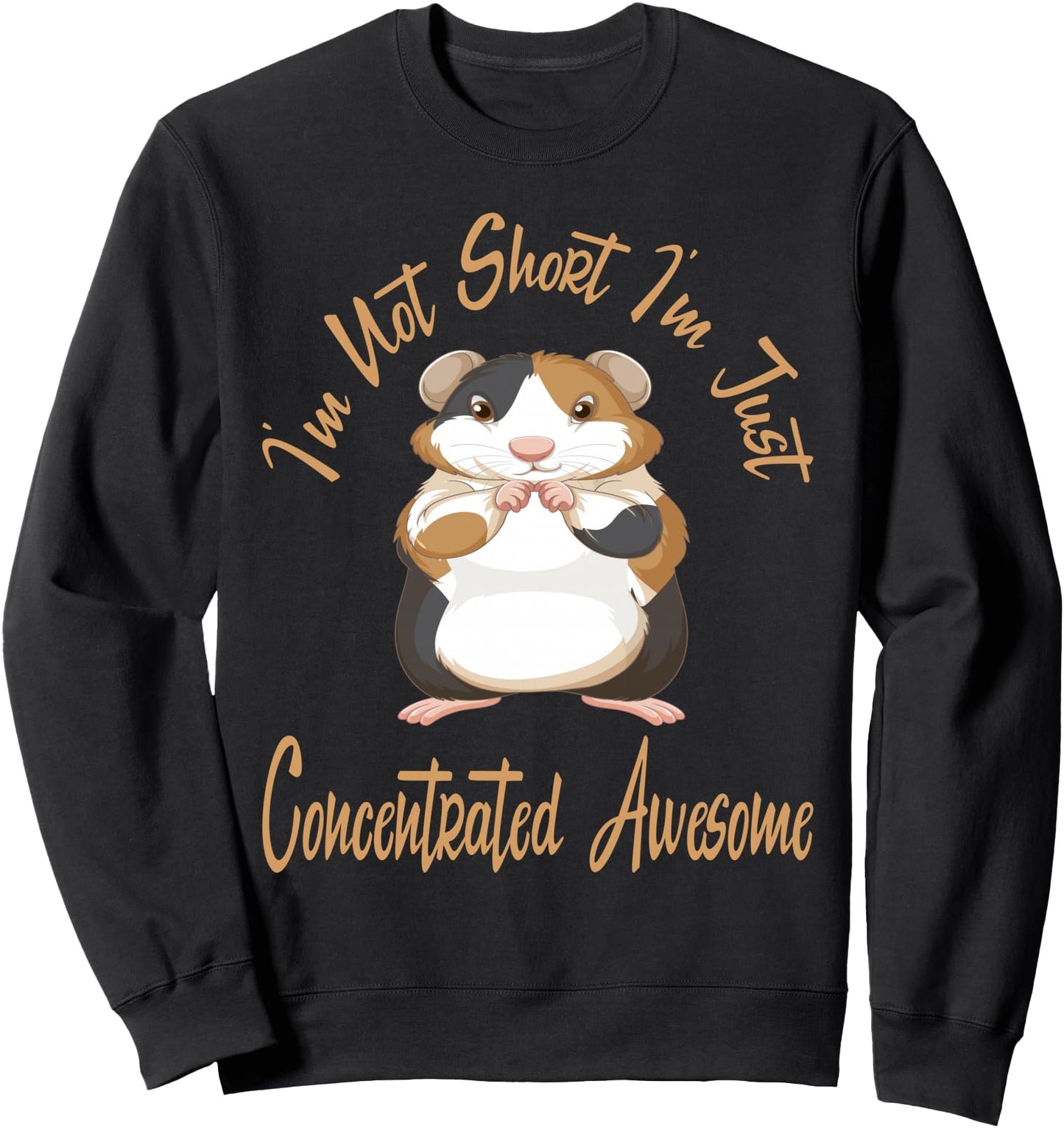 I'm Not Short I'm Just Concentrated Awesome Funny Short Girl Sweatshirt
