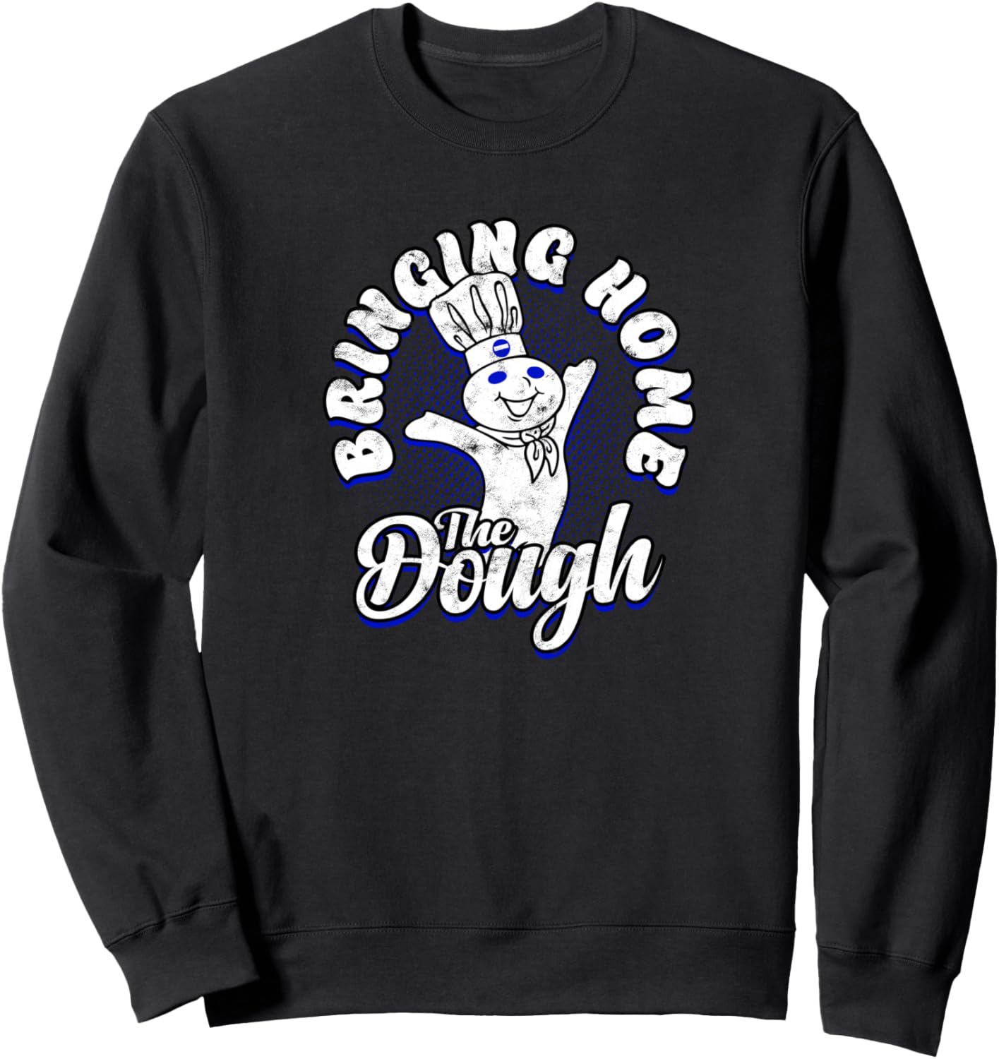 Bringing Home Dough - Fun Sweatshirt