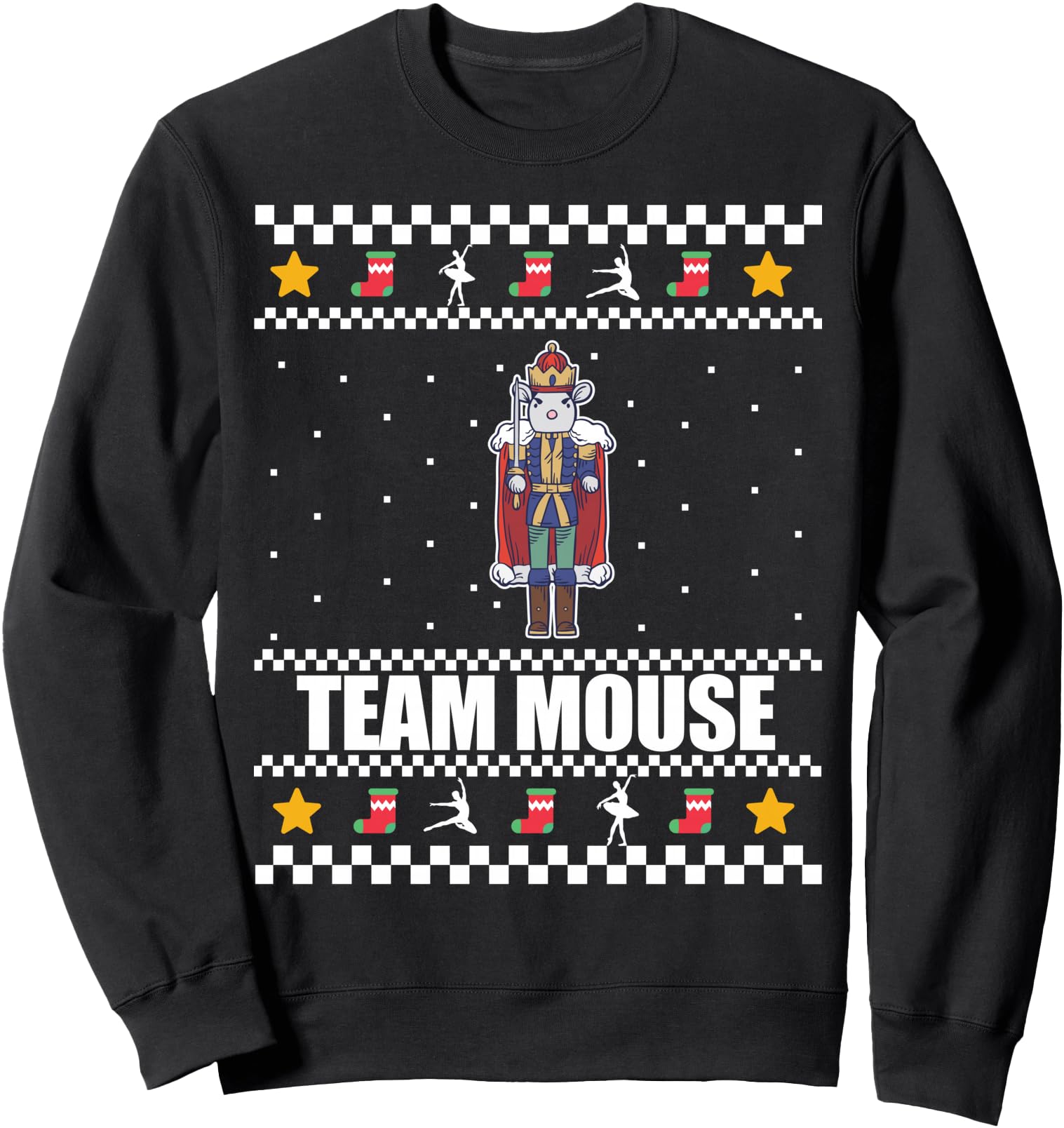 Team Mouse! Ugly Christmas Sweater Nutcracker Ballet Meme Sweatshirt
