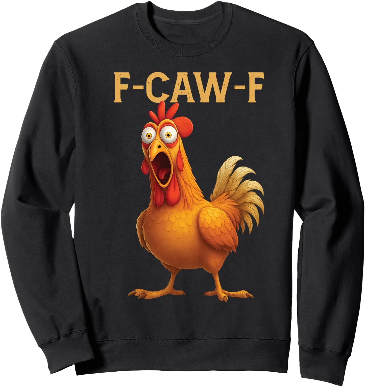 F Caw F Chicken Sweatshirt