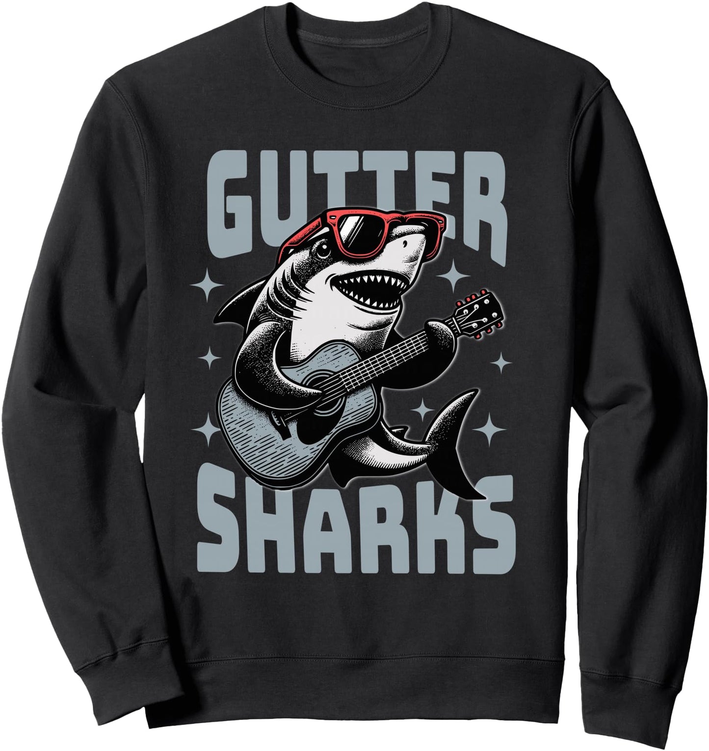 The Gutter Sharks Funny Shark Playing Guitar With Sunglasses Sweatshirt