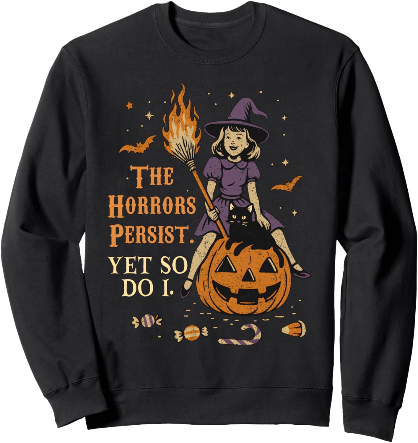 Vintage Halloween The Horrors Persist Yet So Do I Sweatshirt