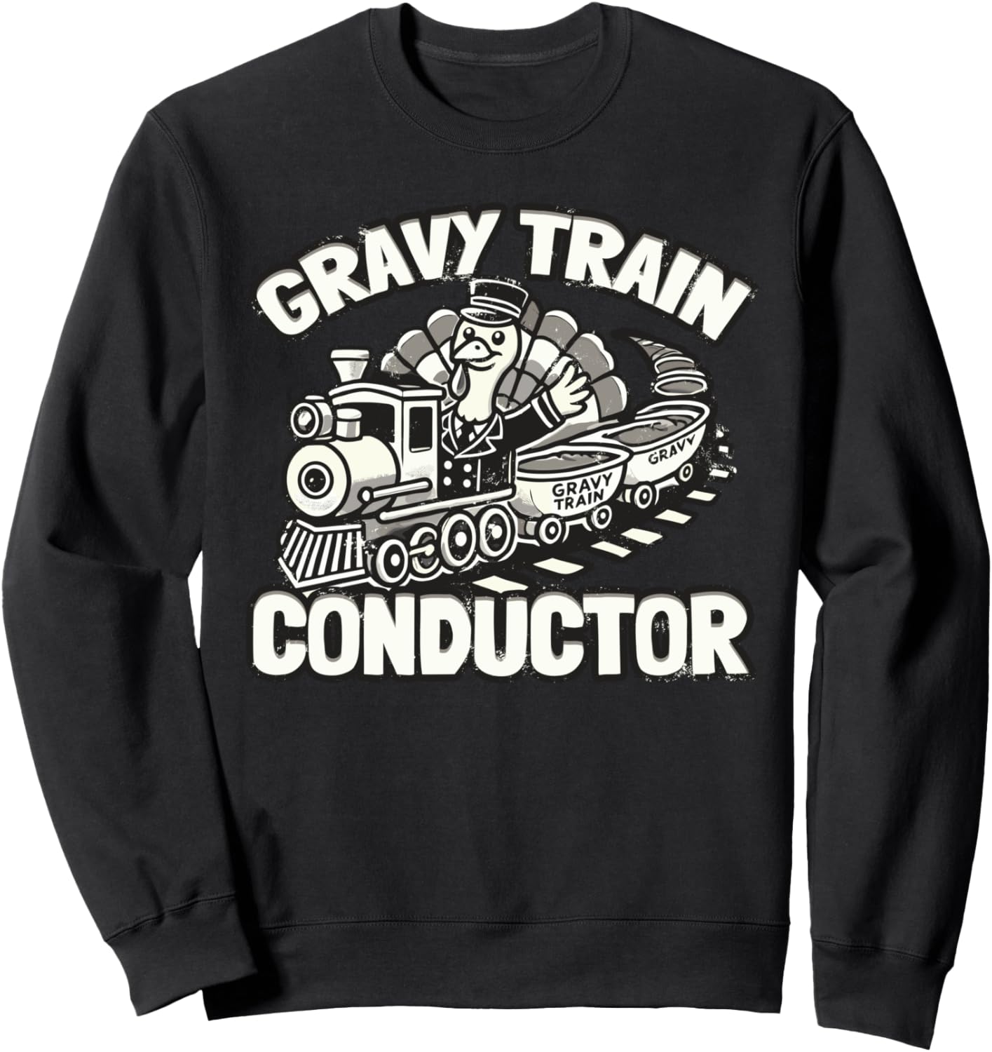 Gravy Train Conductor Turkey Thanksgiving Sweatshirt