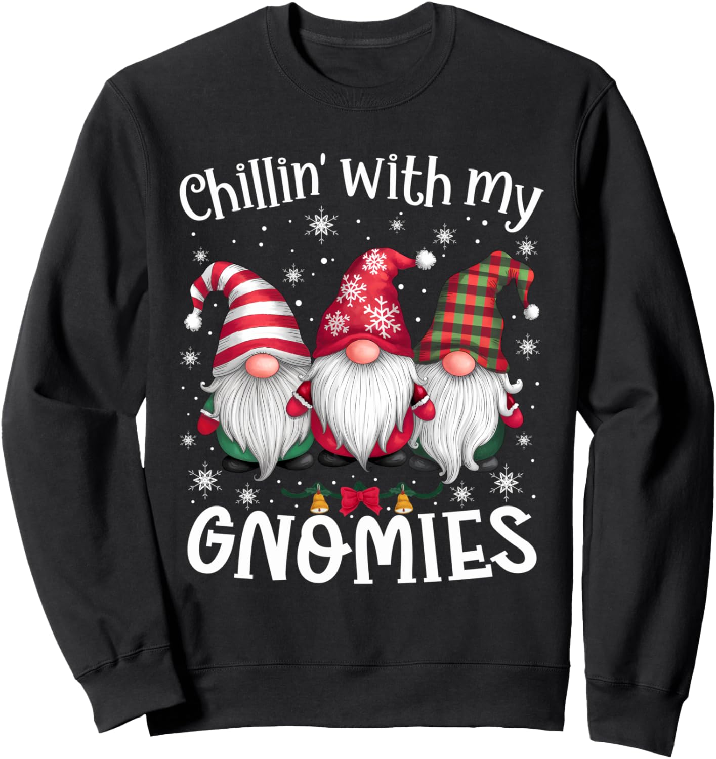Chillin' With My Gnomies Family Christmas Gnome Xmas Holiday Sweatshirt