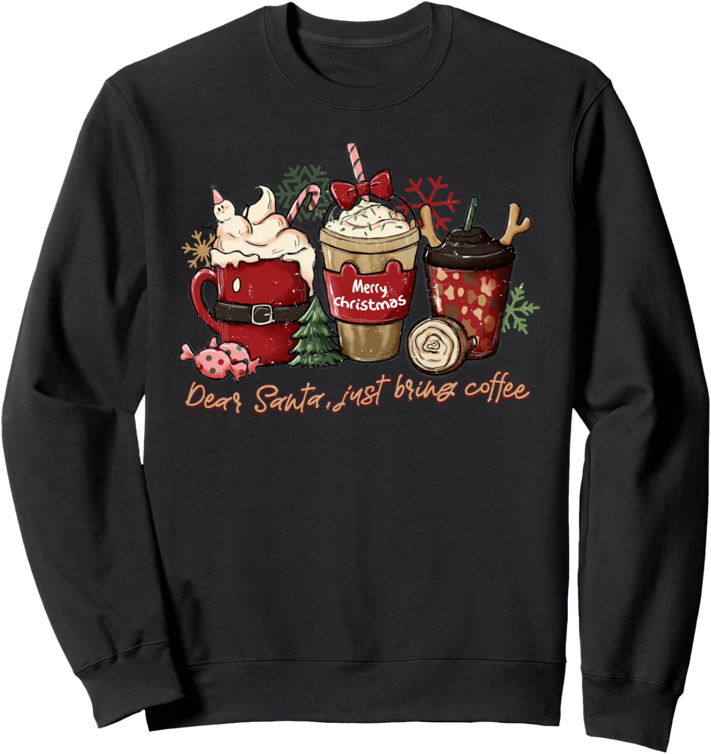 Dear Santa Just Bring Coffee Drink Merry Christmas Holiday Sweatshirt