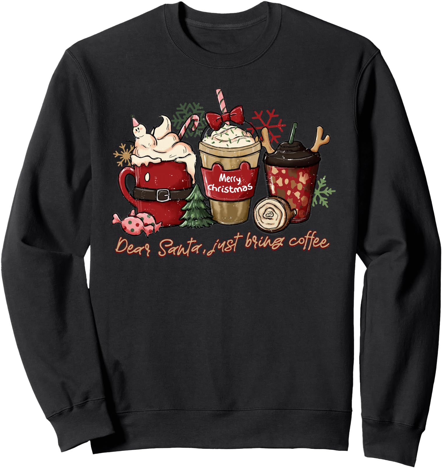 Dear Santa Just Bring Coffee Drink Merry Christmas Holiday Sweatshirt