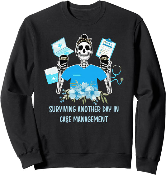 Case Management Funny Case Manager Appreciation Sweatshirt