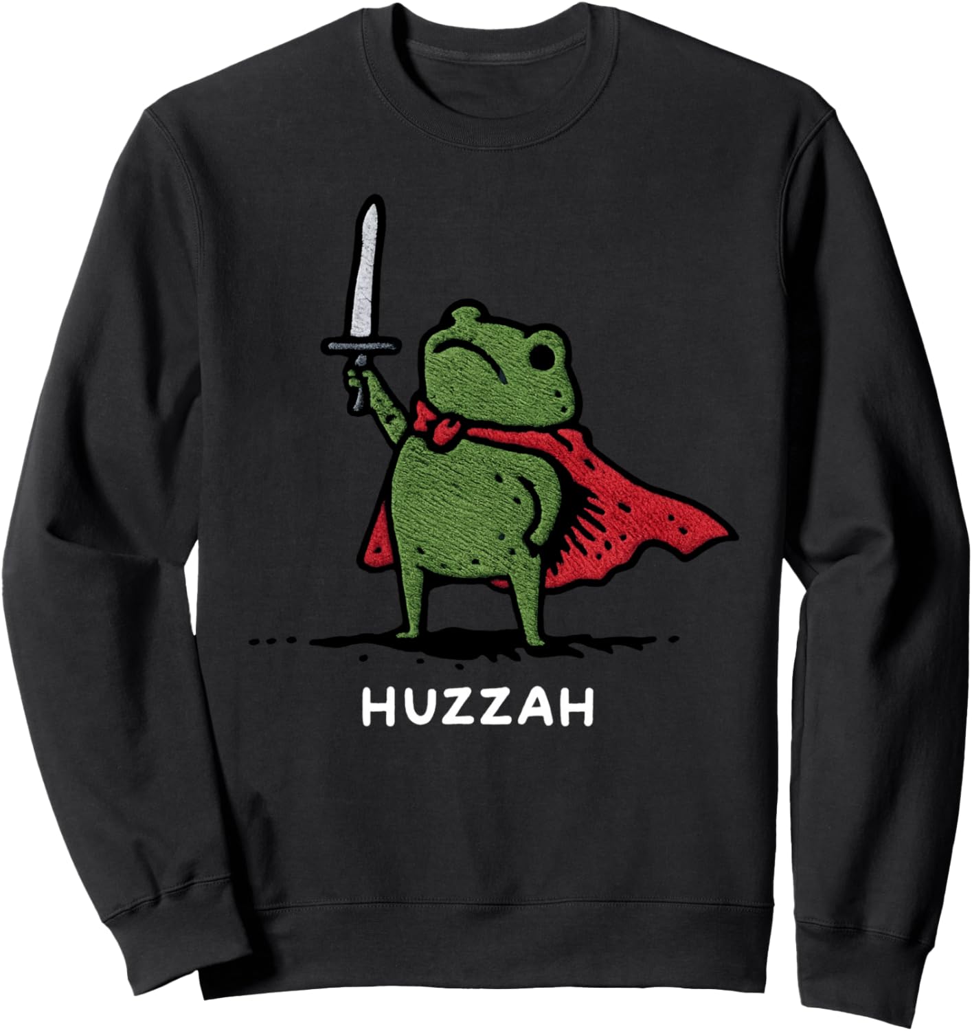 Huzzah Frog Knight Funny Sword Meme Quote Sweatshirt