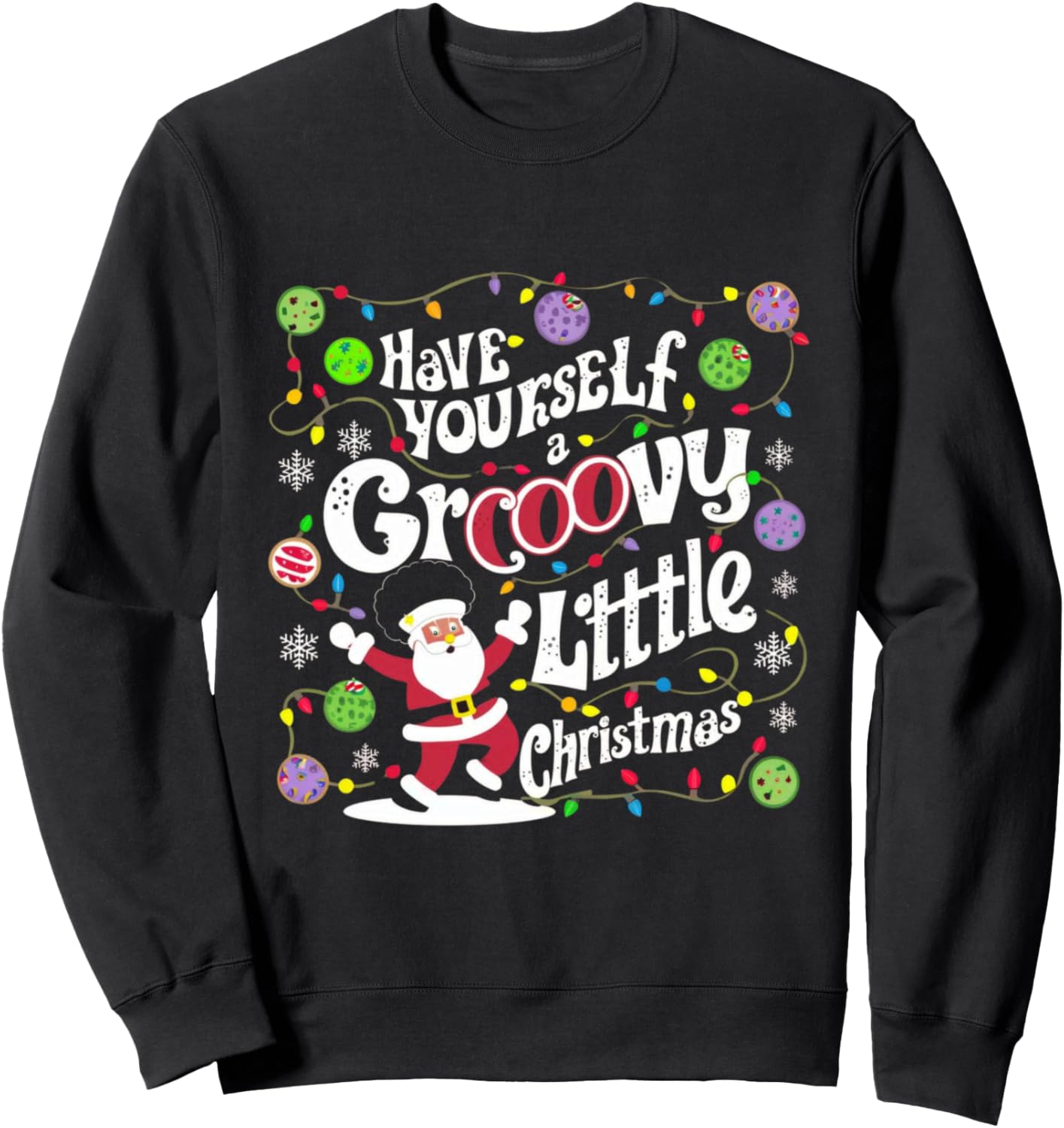 Christmas Cute 70's Have Yourself A Groovy Little Xmas Funny Sweatshirt