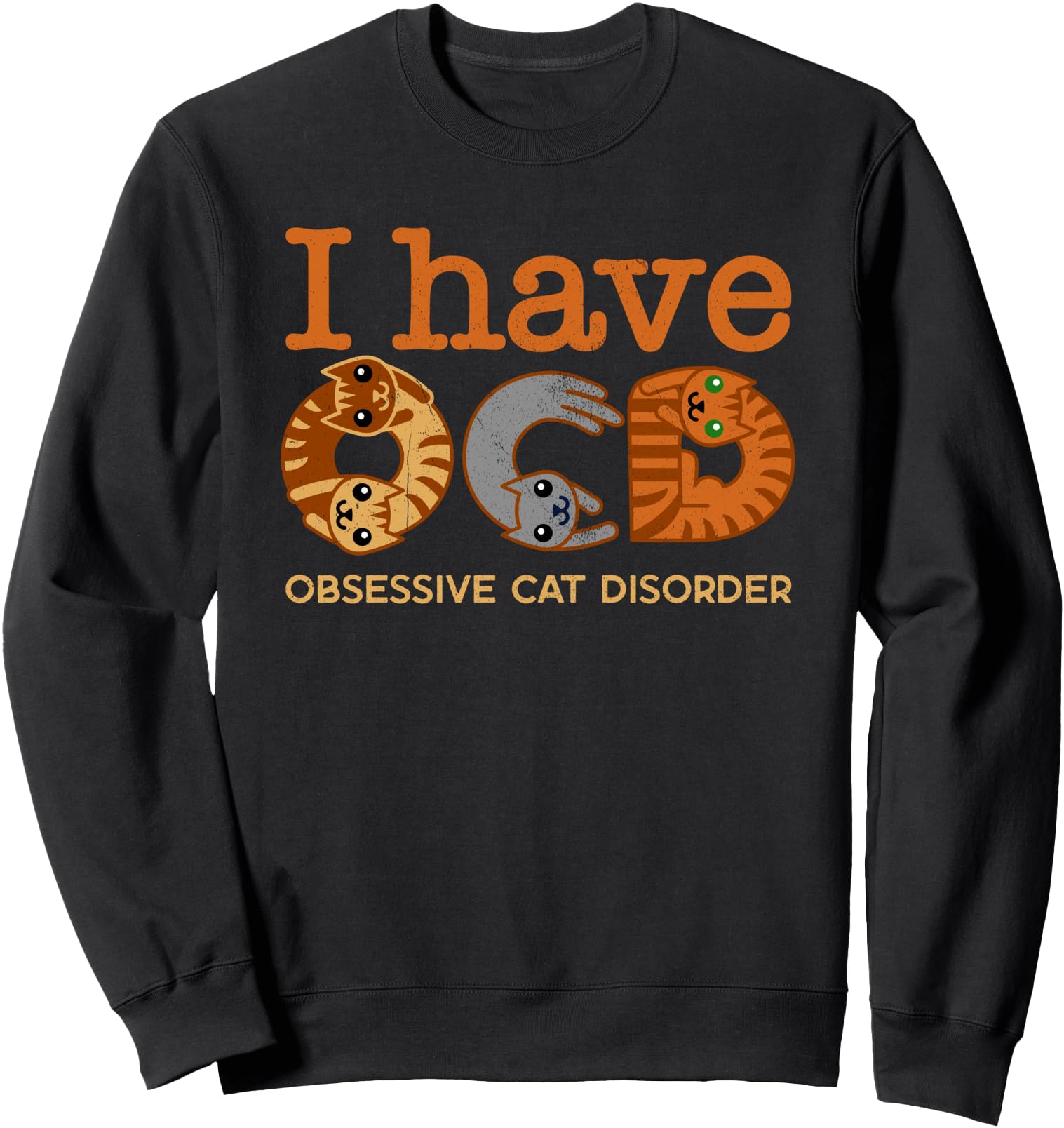 I Have OCD - Obsessive Cat Disorder - Cute Kawaii Kittens Sweatshirt