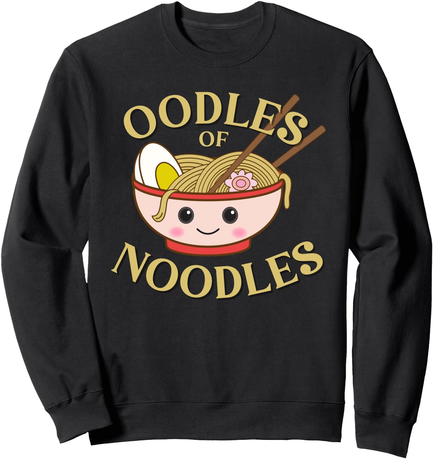 Ramen T-Shirt Cute Kawaii Japanese Oodles of Noodles Sweatshirt