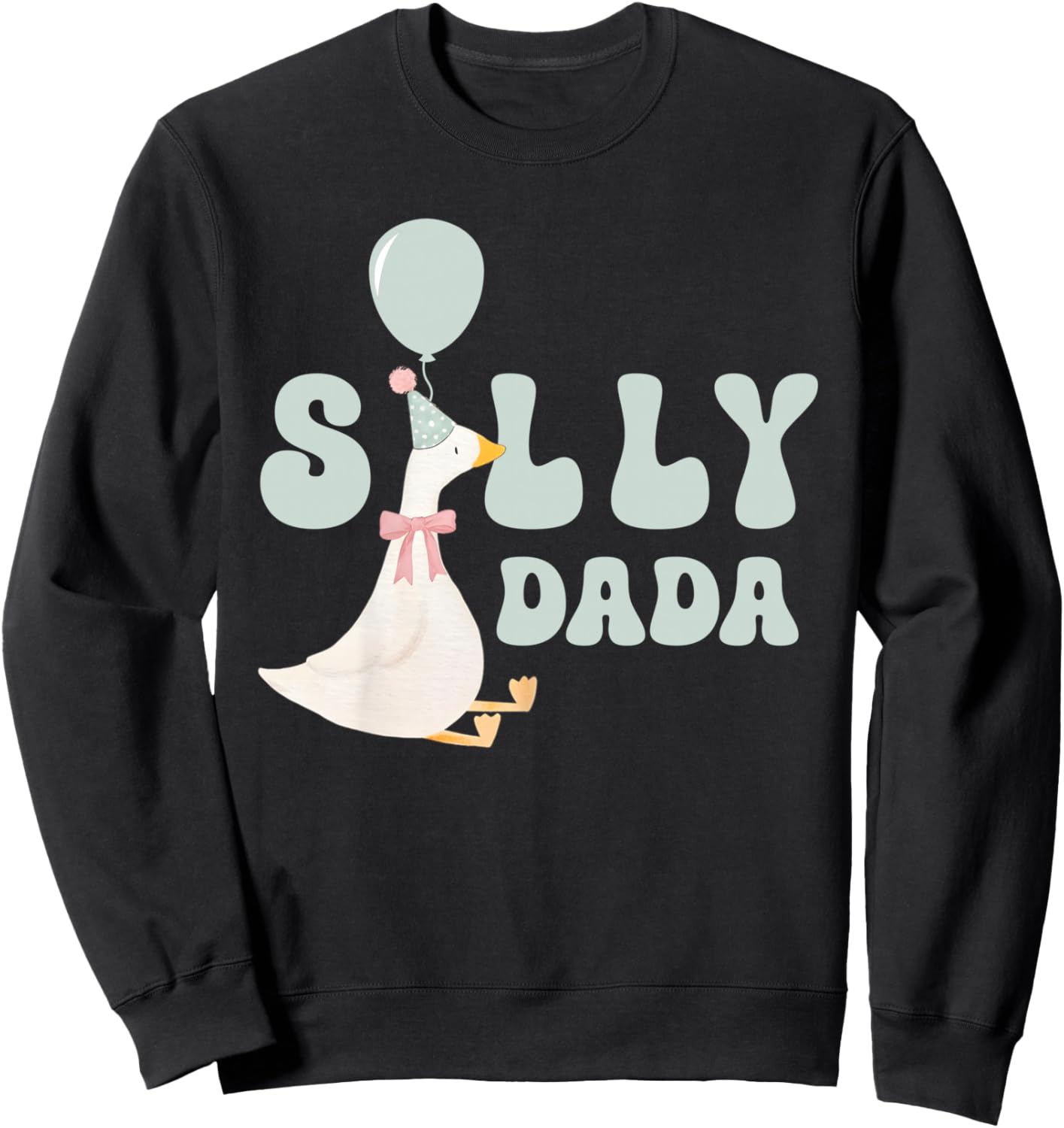 Silly Dada Silly Goose Dad Birthday Family Matching Party Sweatshirt