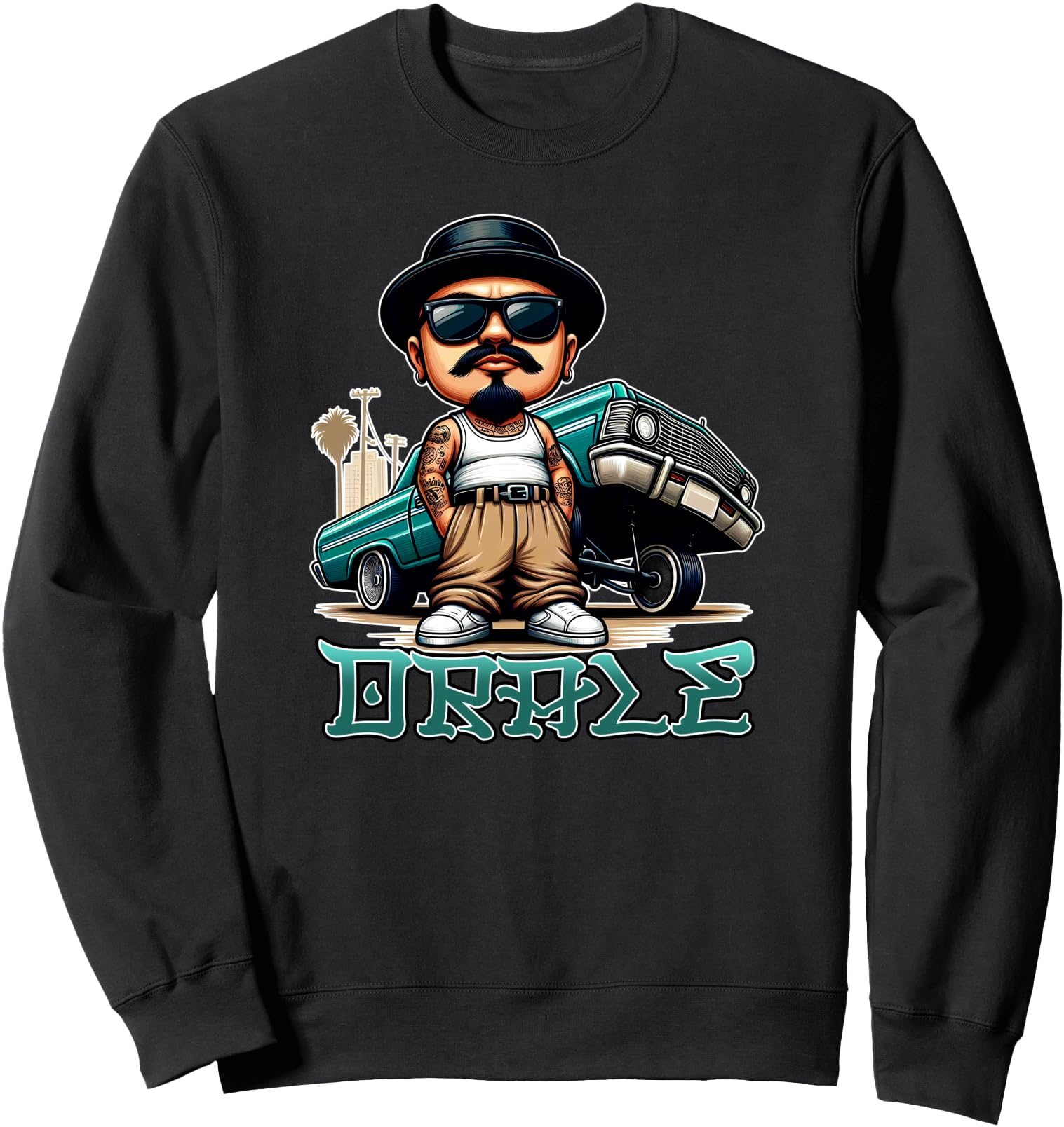 ORALE Lowrider Chicano Homie Tattoo Pachuco Old School Cholo Sweatshirt