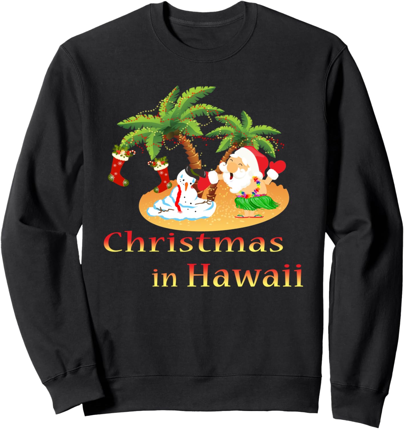Funny Christmas in Hawaii Santa Hula Dancing Vacation Humor Sweatshirt