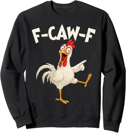 F Caw F Rooster Funny Bird Fcawf Chicken Whisperer Fawk Off Sweatshirt