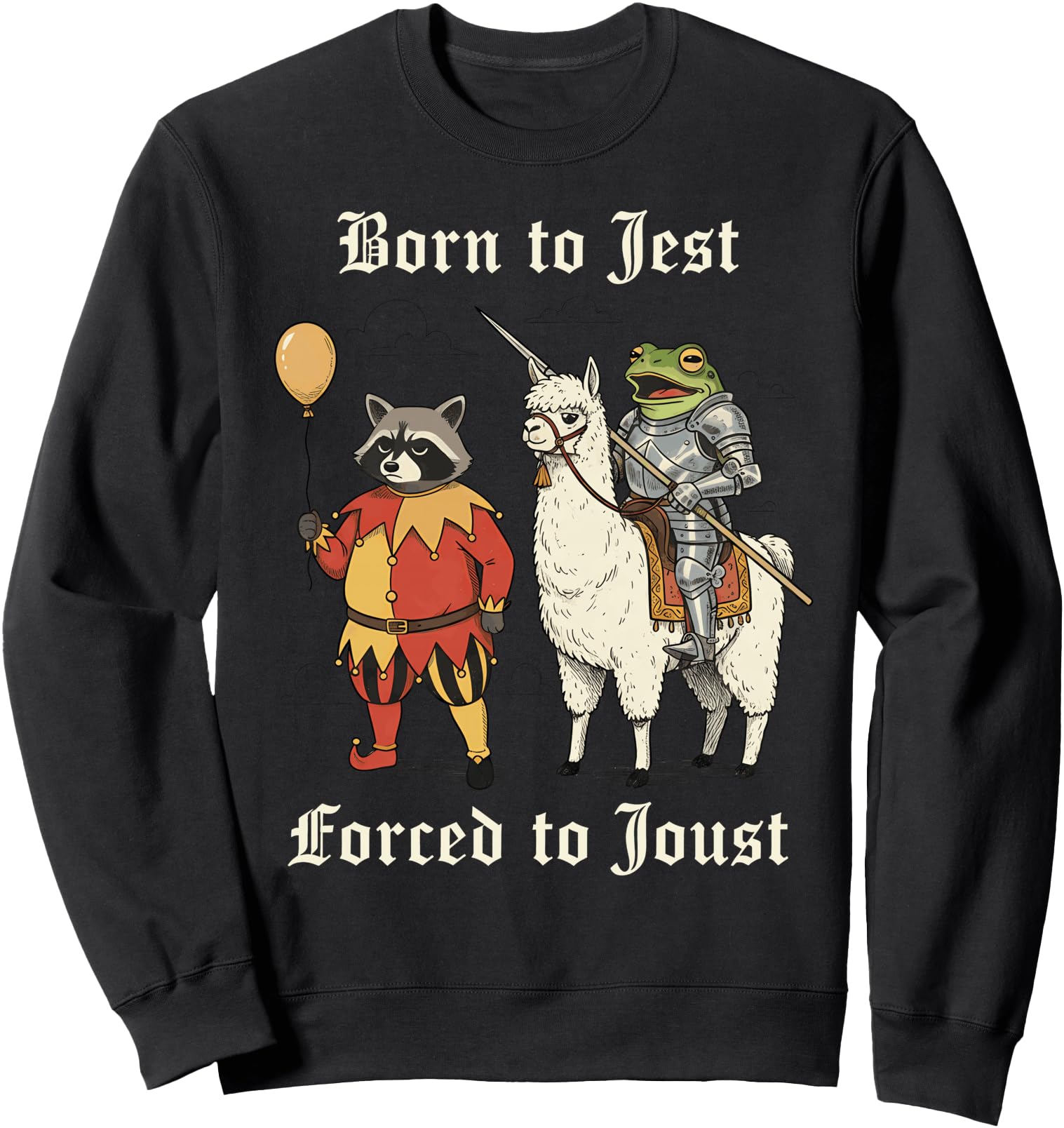 Begotten to Jest Forced Joust Medieval Meme Sweatshirt