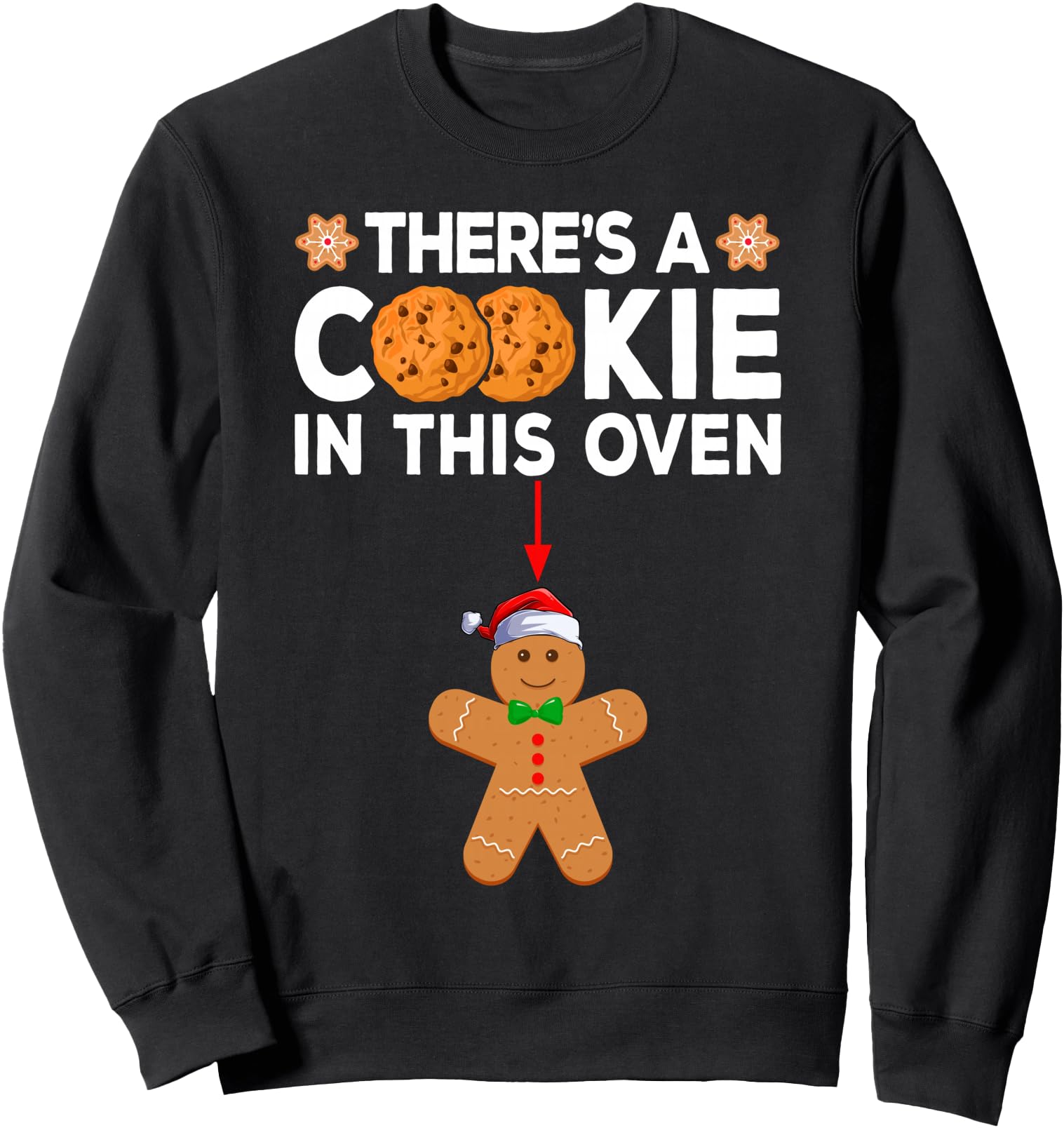 There's A Cookie In This Oven Funny Gingerbread Christmas Sweatshirt